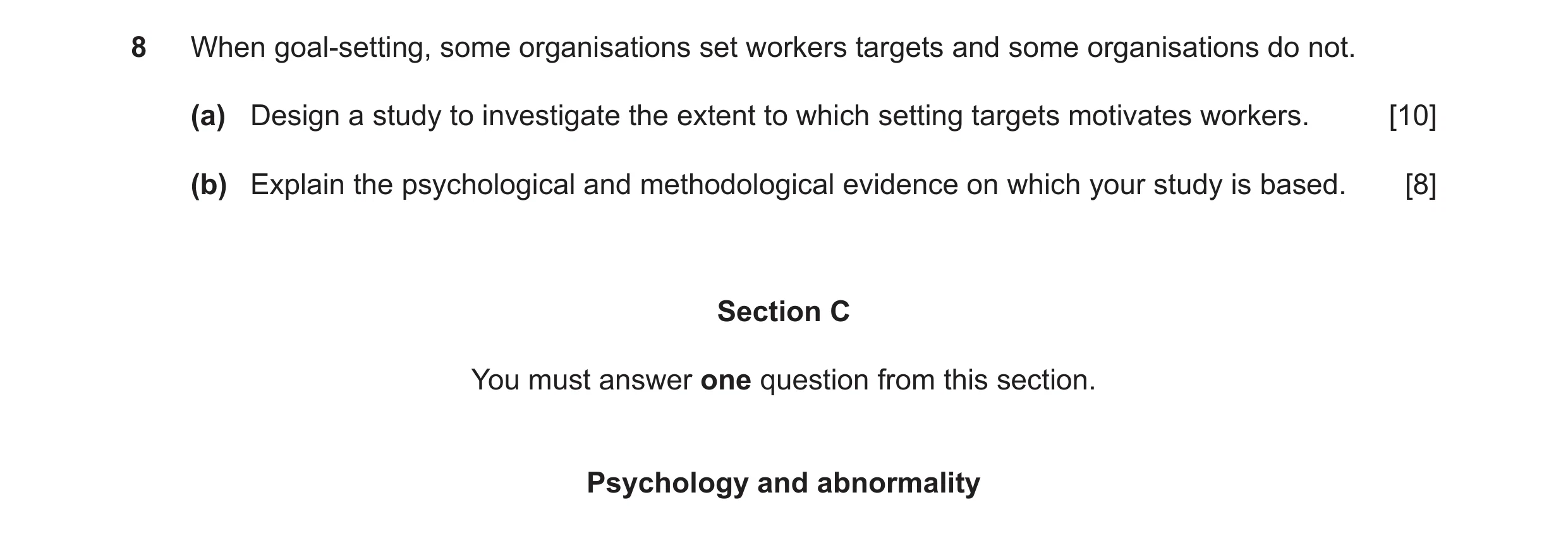 Question 26: When goal-setting, some organisations set workers targets and some organisations do not. (a) Design a study to investigate the extent to wh…