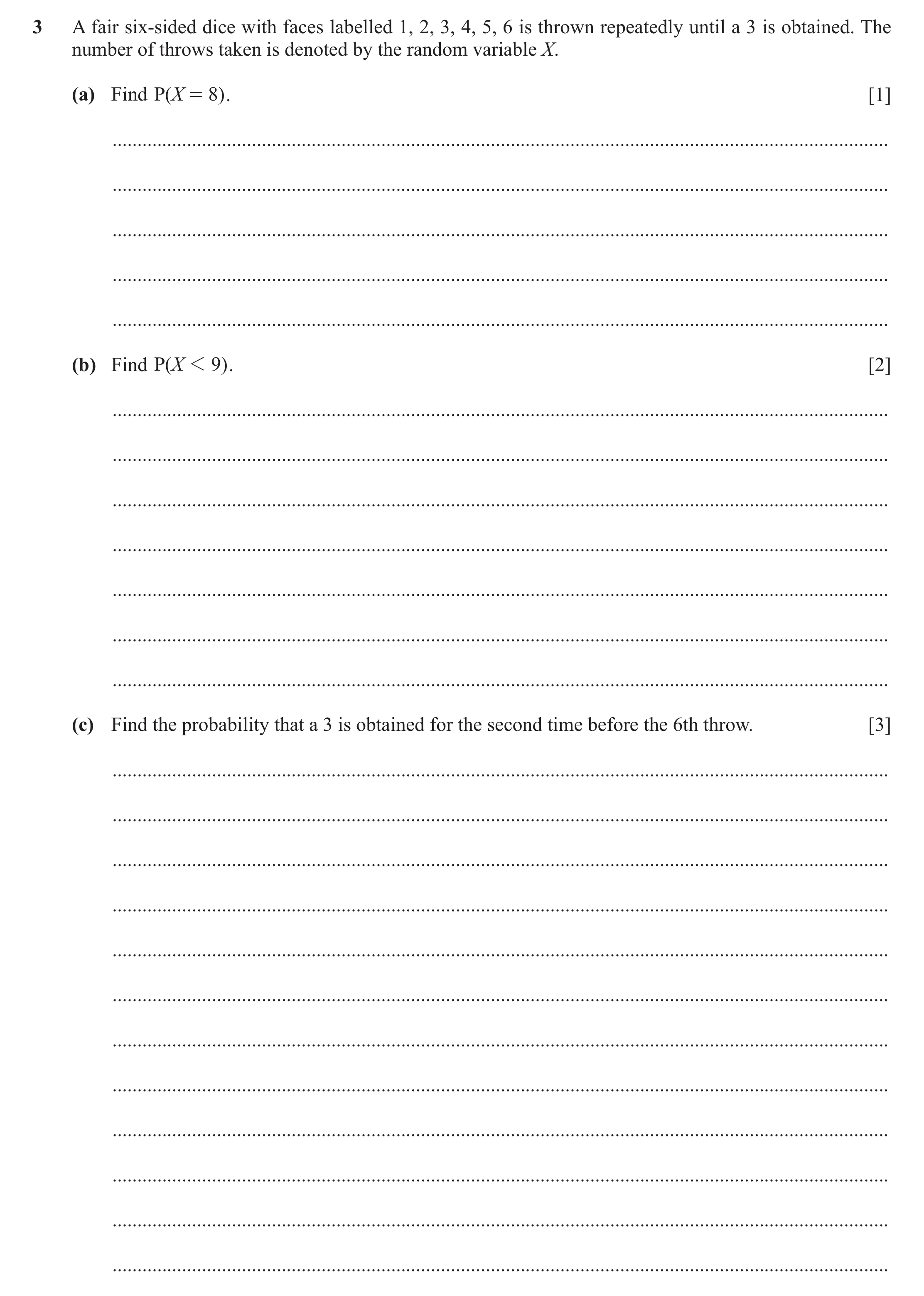 Question 103: A fair six-sided dice with faces labelled 1, 2, 3, 4, 5, 6 is thrown repeatedly until a 3 is obtained. The number of throws taken is denote…