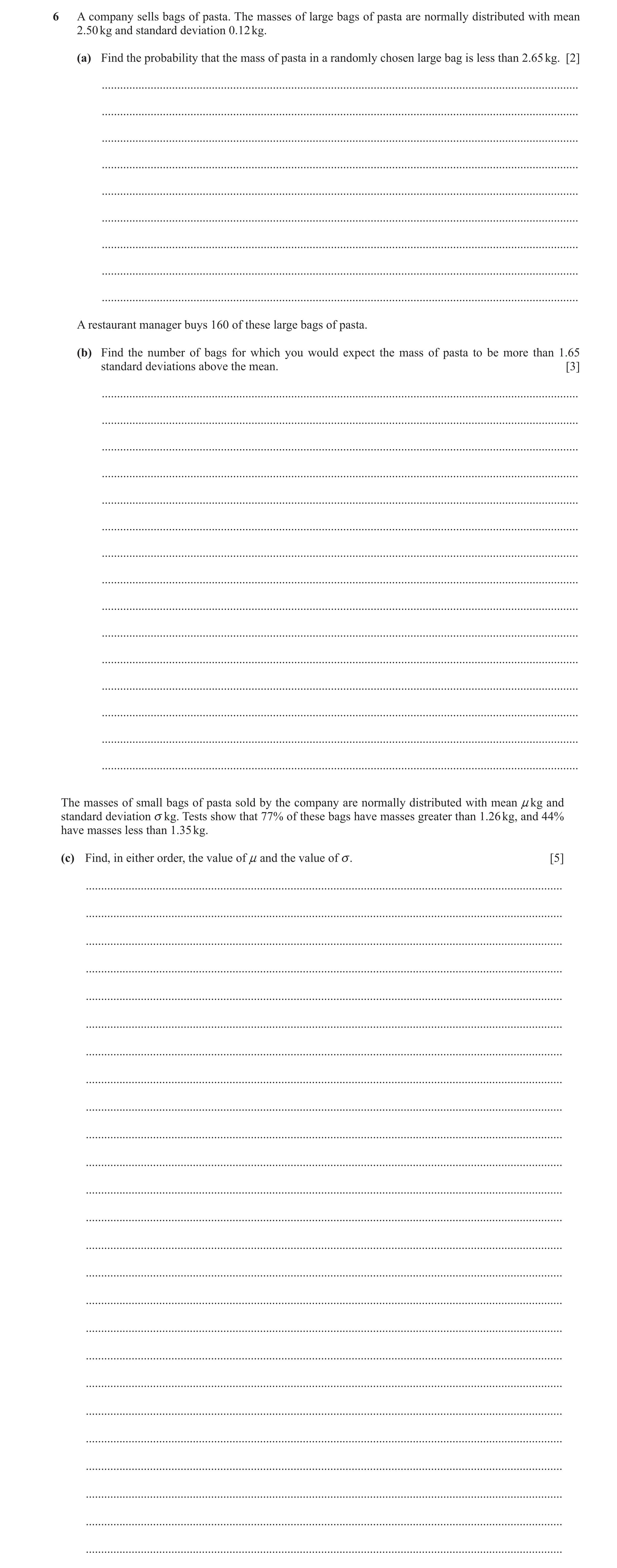 Question 45: A company sells bags of pasta. The masses of large bags of pasta are normally distributed with mean 2.50 kg and standard deviation 0.12 kg.…