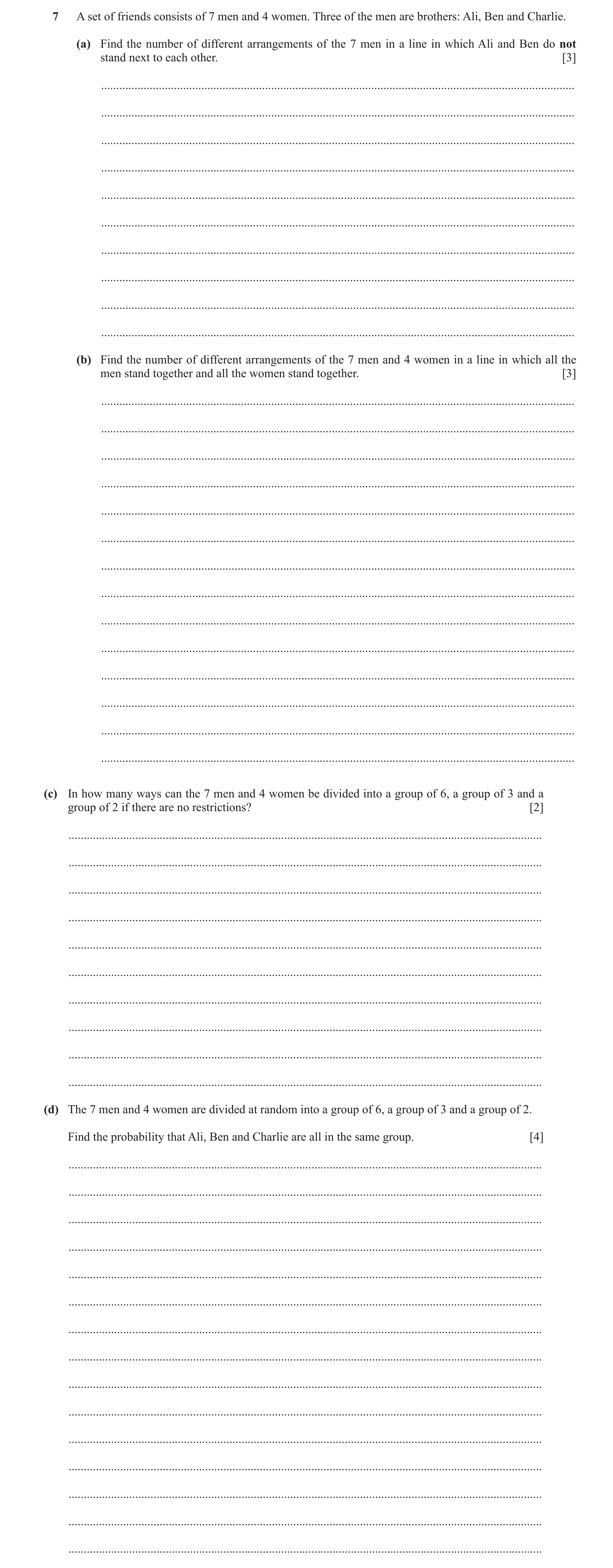 Question 105: A set of friends consists of 7 men and 4 women. Three of the men are brothers: Ali, Ben and Charlie. (a) Find the number of different arran…