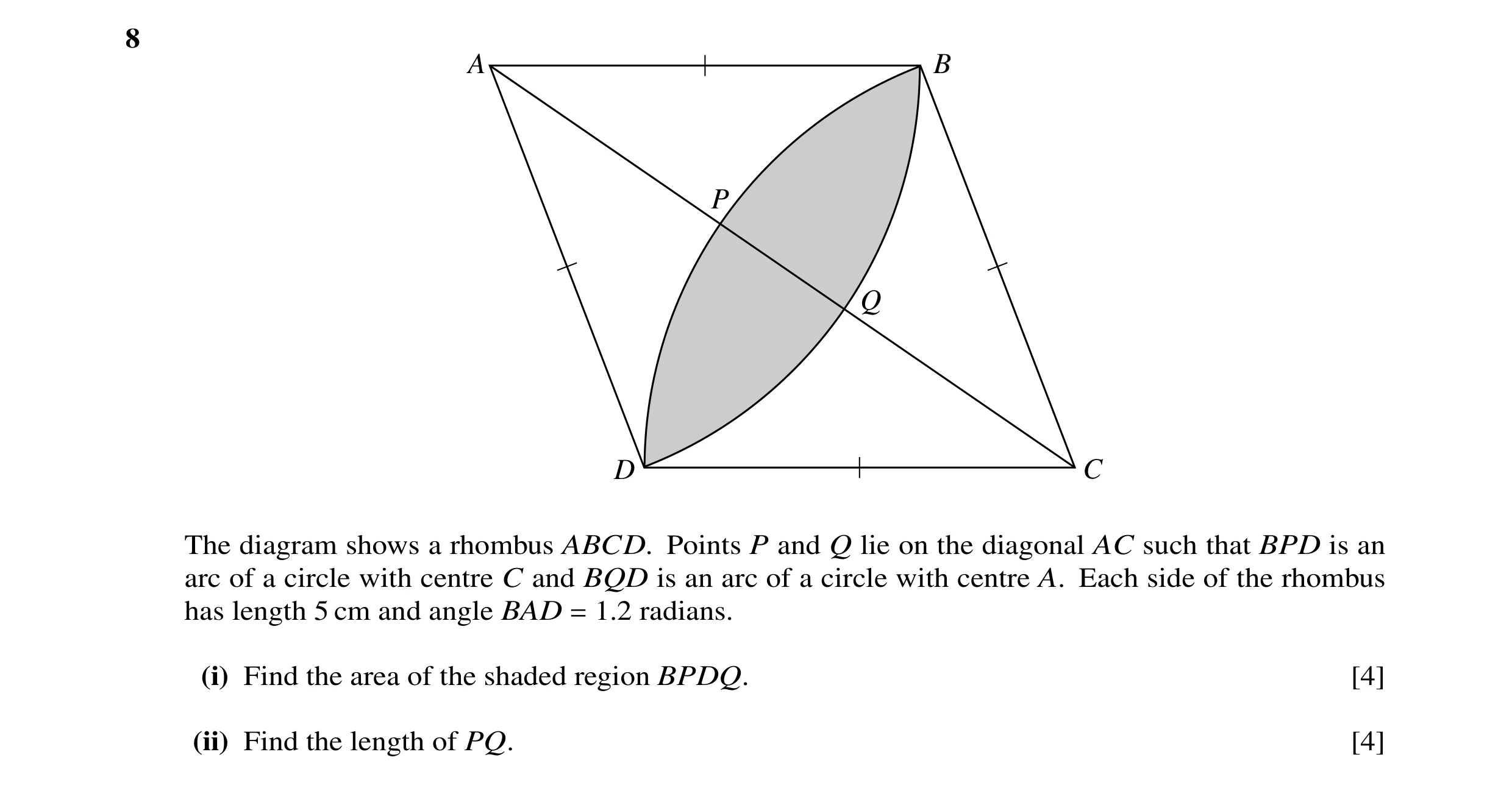 Question 14: A B P Q D C The diagram shows a rhombus ABCD. Points P and Q lie on the diagonal AC such that BPD is an arc of a circle with centre C and B…