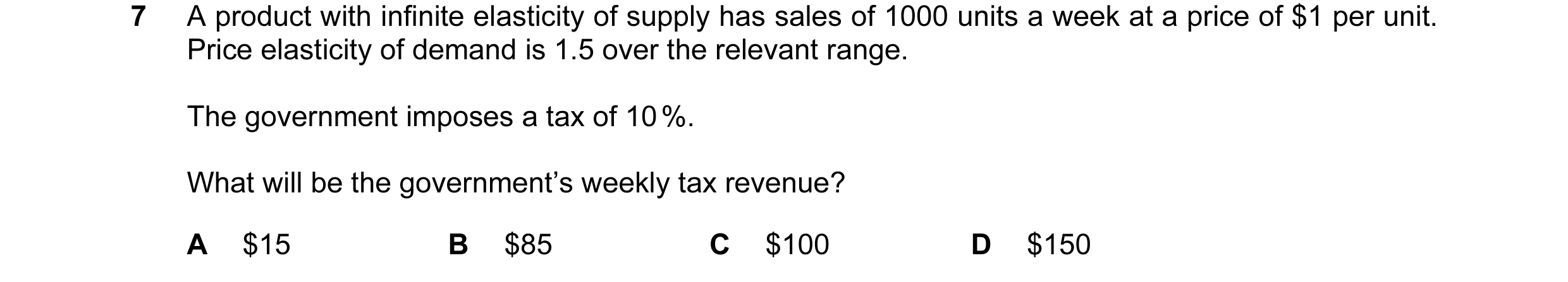 Question 3: A product with infinite elasticity of supply has sales of 1000 units a week at a price of $1 per unit. Price elasticity of demand is 1.5 ov…