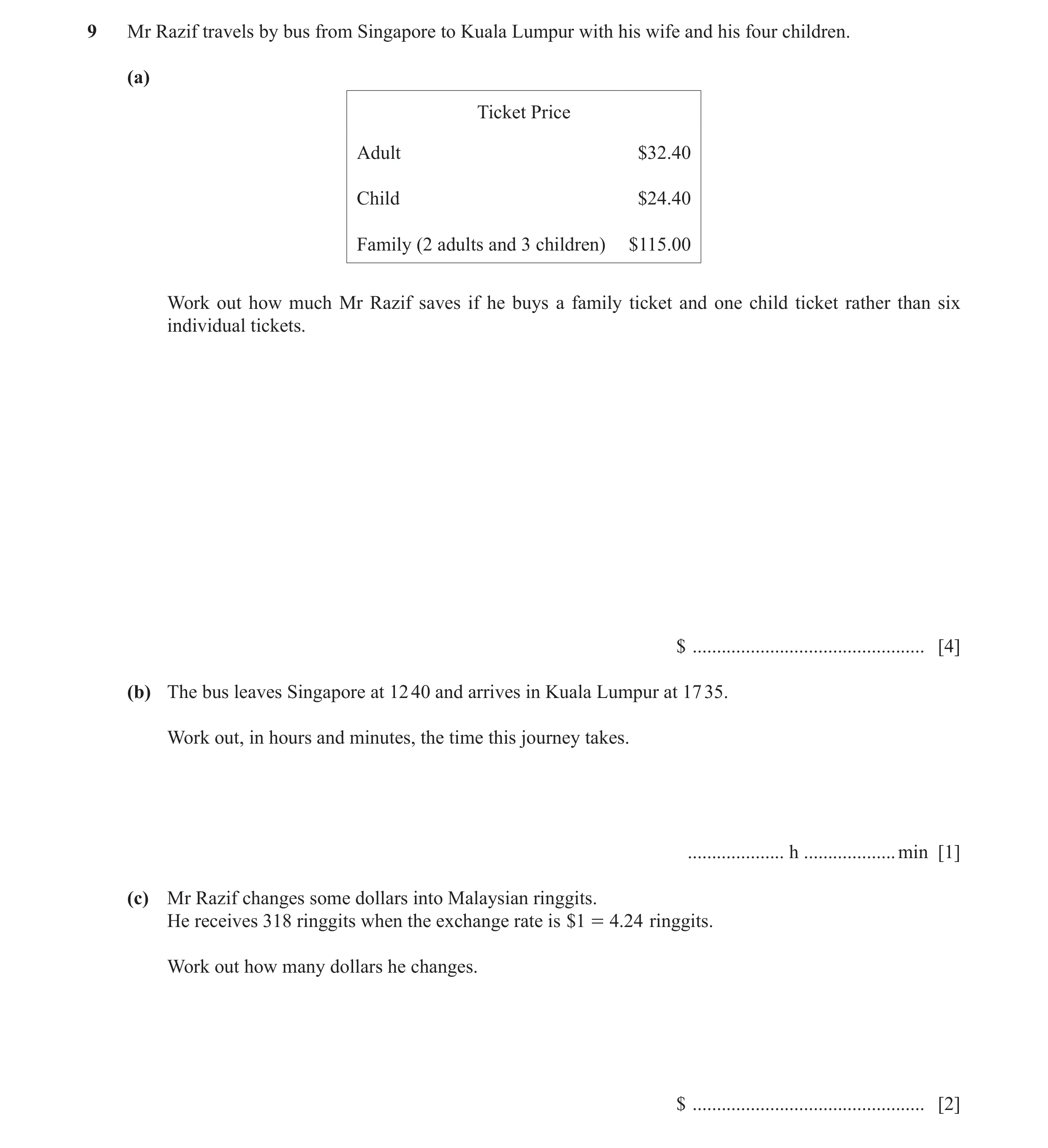 Question 89: Mr Razif travels by bus from Singapore to Kuala Lumpur with his wife and his four children. (a) Ticket Price Adult $32.40 Child $24.40 Fami…