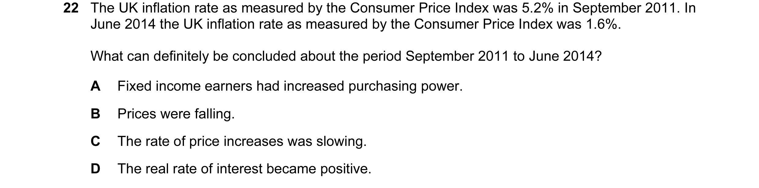 Question 112: The UK inflation rate as measured by the Consumer Price Index was 5.2% in September 2011. In June 2014 the UK inflation rate as measured by…