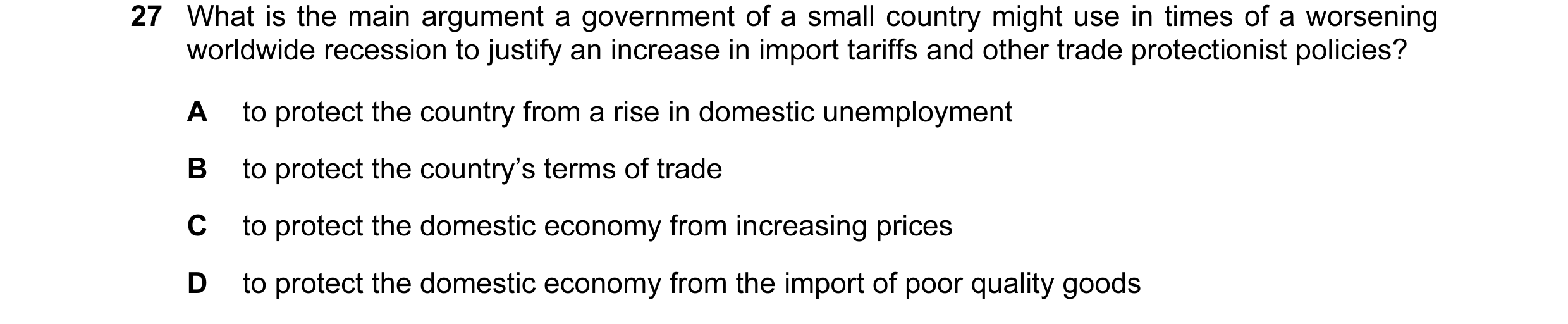 Question 76: What is the main argument a government of a small country might use in times of a worsening worldwide recession to justify an increase in i…