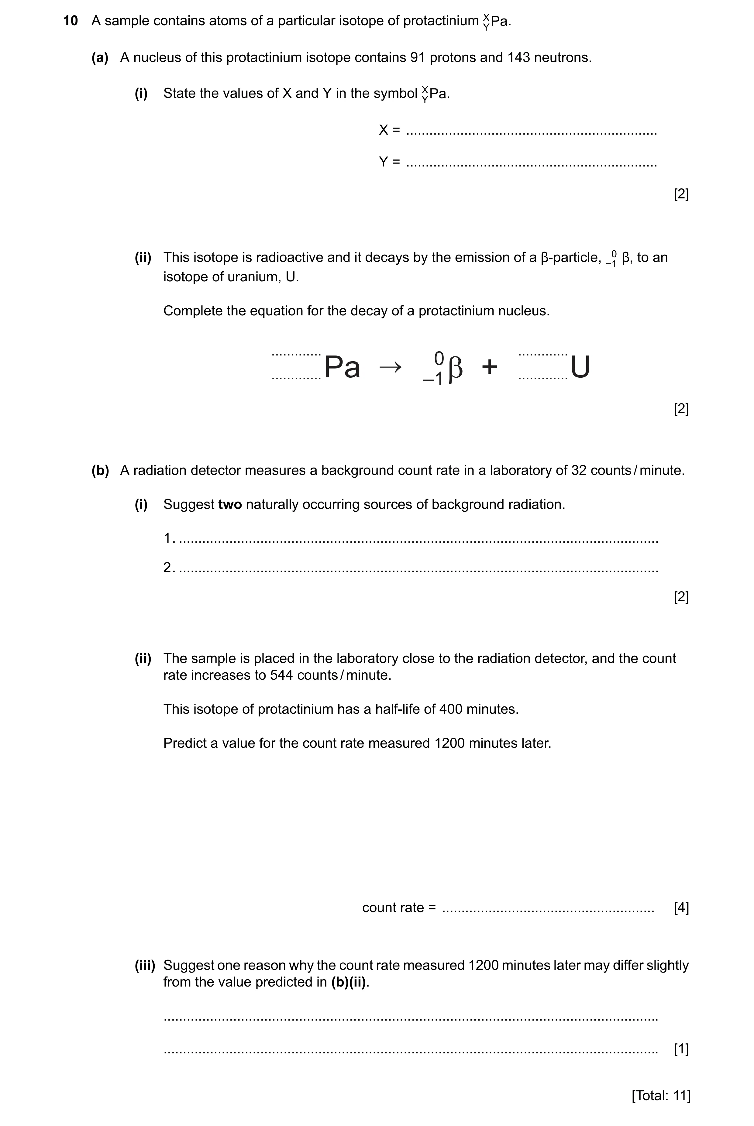 Question 4: A sample contains atoms of a particular isotope of protactinium . (a) A nucleus of this protactinium isotope contains 91 protons and 143 ne…