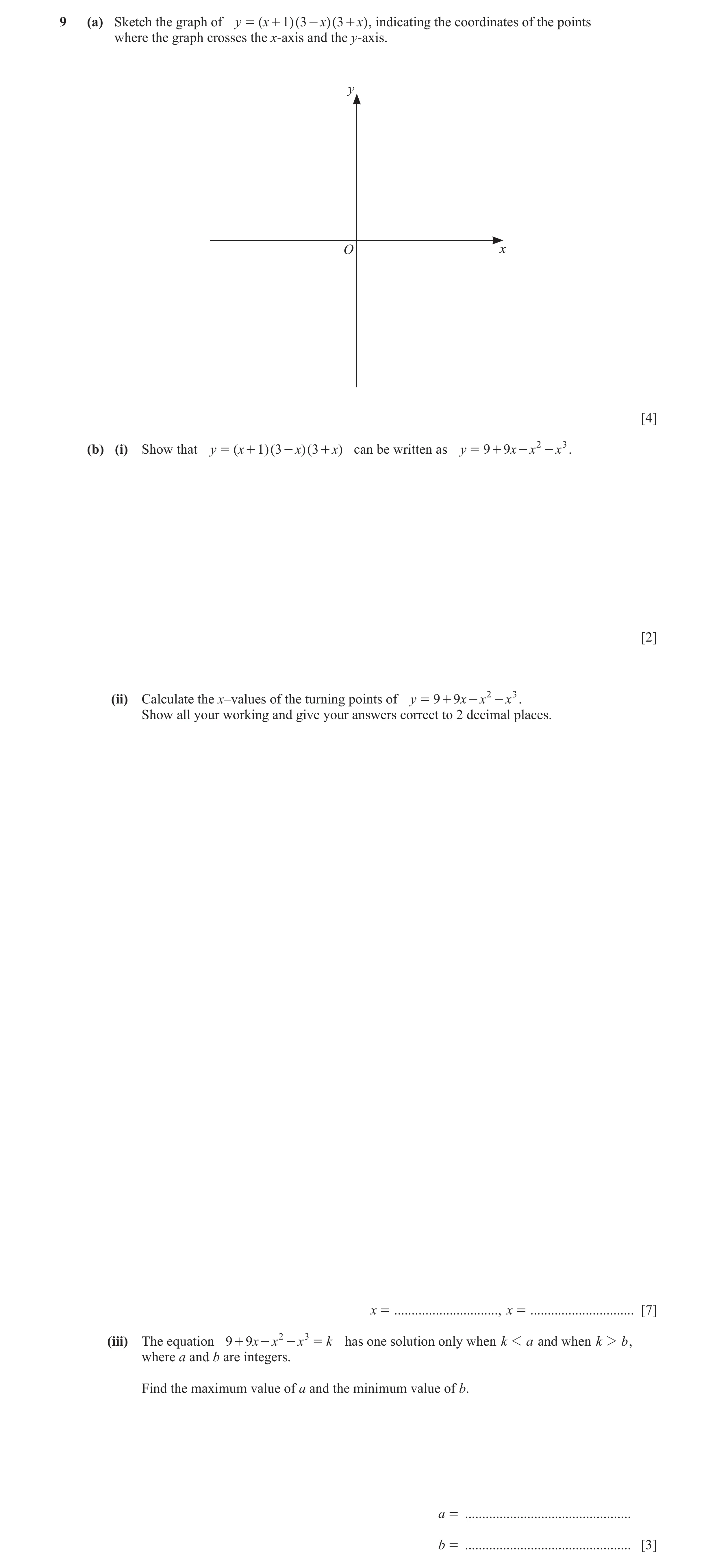 Question 68: (a) Sketch the graph of y = ( x + 1)( 3 - x)(3 + x) , indicating the coordinates of the points where the graph crosses the x-axis and the y…