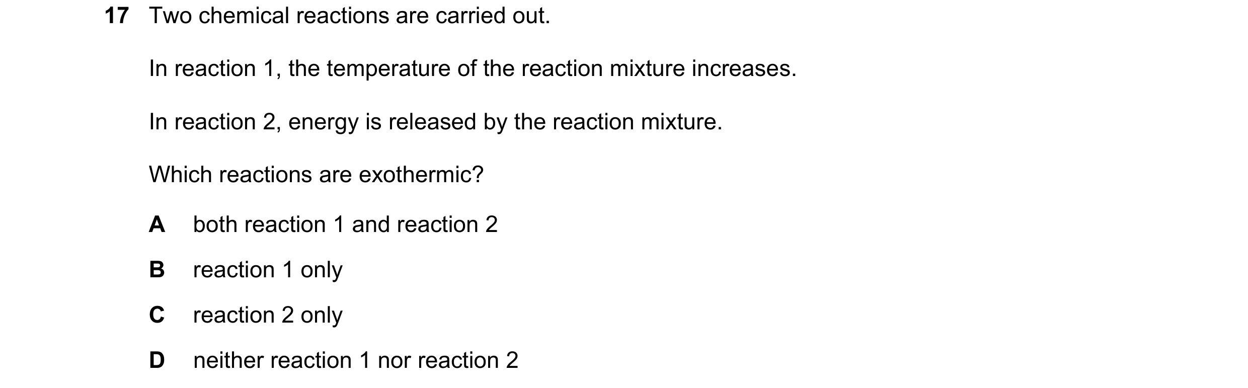 Question 55: Two chemical reactions are carried out. In reaction 1, the temperature of the reaction mixture increases. In reaction 2, energy is released…