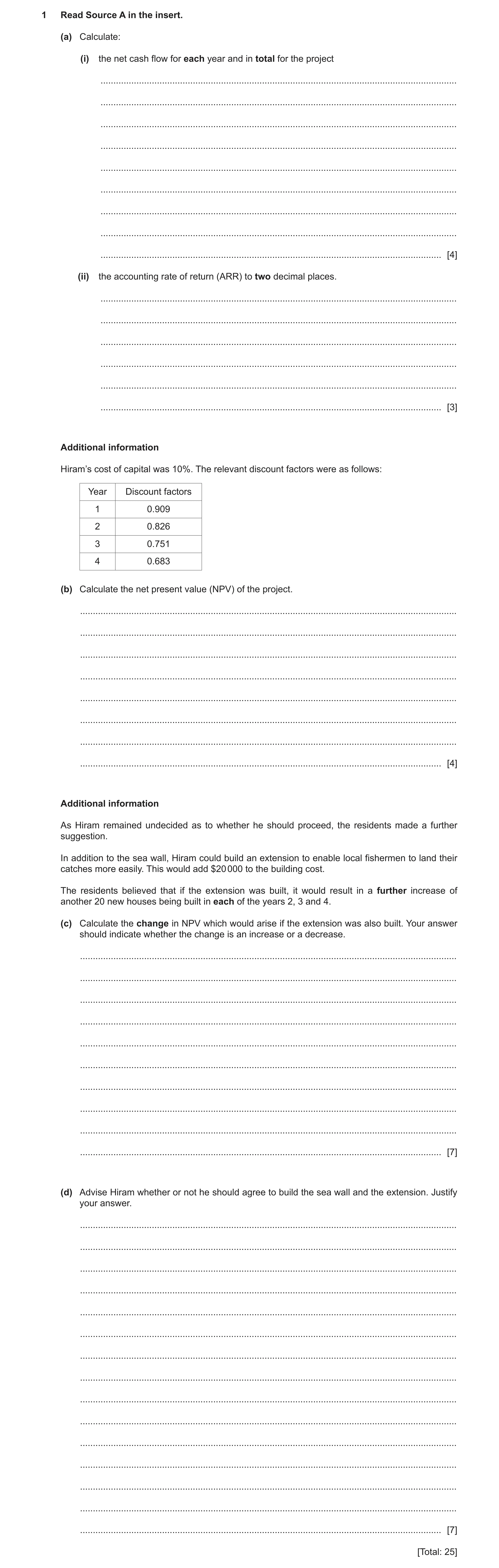 Question 4: Read Source A in the insert. (a) Calculate: (i) the net cash flow for each year and in total for the project ..............................…