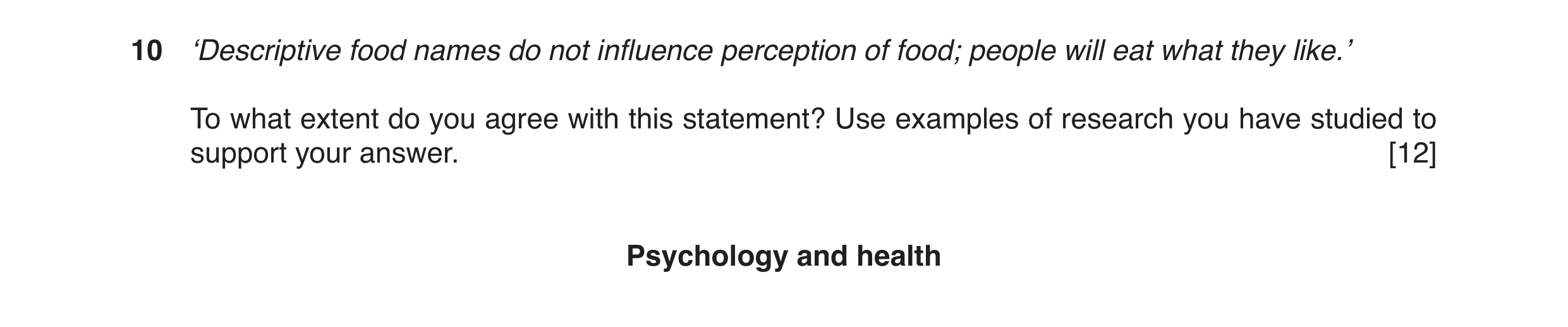 Question 8: ‘Descriptive food names do not influence perception of food; people will eat what they like.’ To what extent do you agree with this stateme…