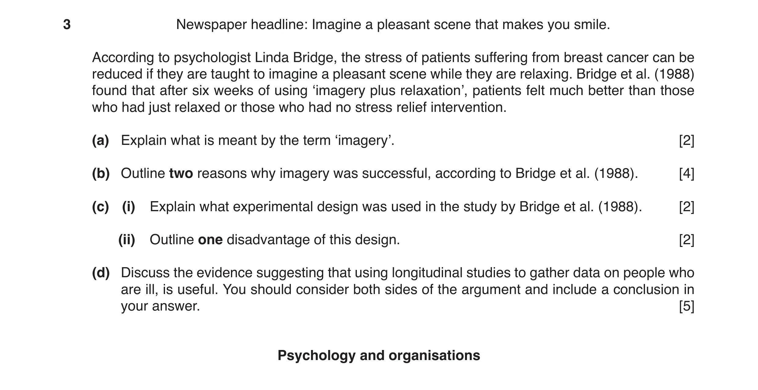 Question 9: Newspaper headline: Imagine a pleasant scene that makes you smile. According to psychologist Linda Bridge, the stress of patients suffering…