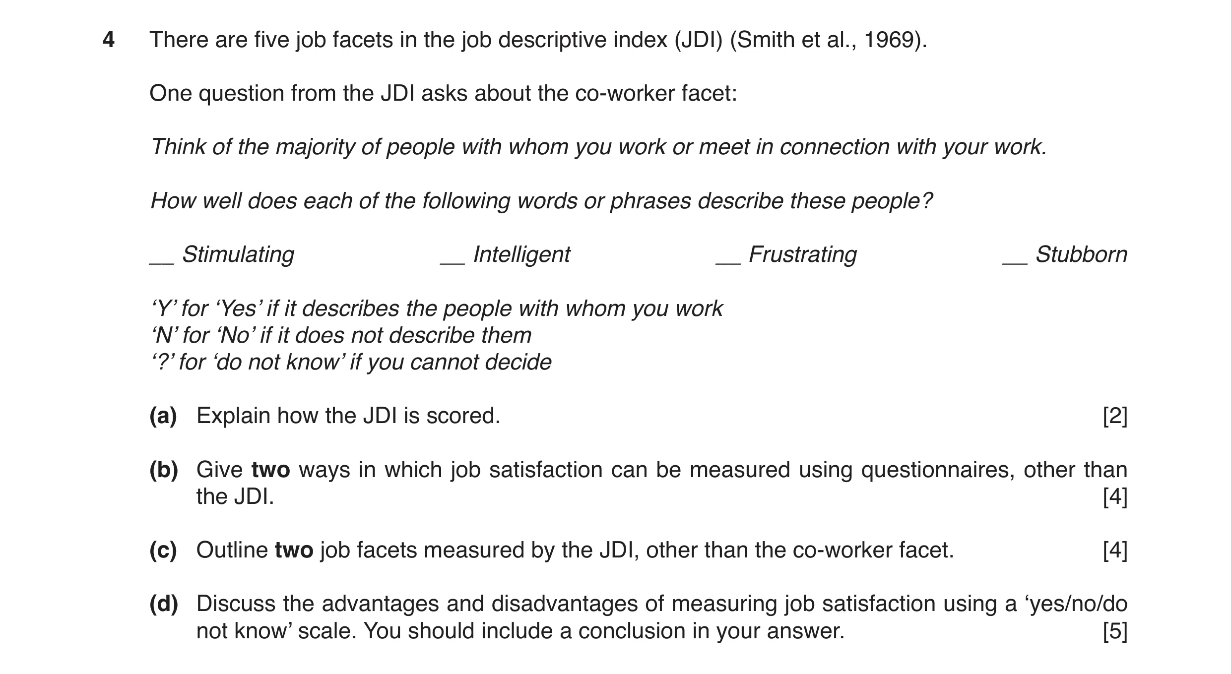 Question 16: There are five job facets in the job descriptive index (JDI) (Smith et al., 1969). One question from the JDI asks about the co-worker facet…