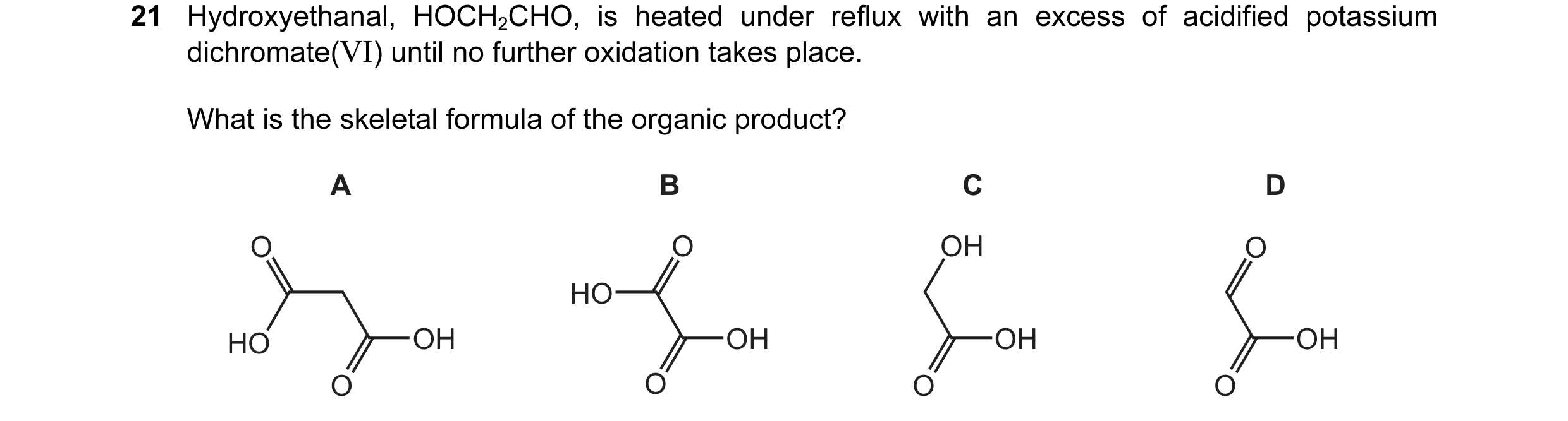 Question 126: Hydroxyethanal, HOCH2CHO, is heated under reflux with an excess of acidified potassium dichromate(VI) until no further oxidation takes plac…