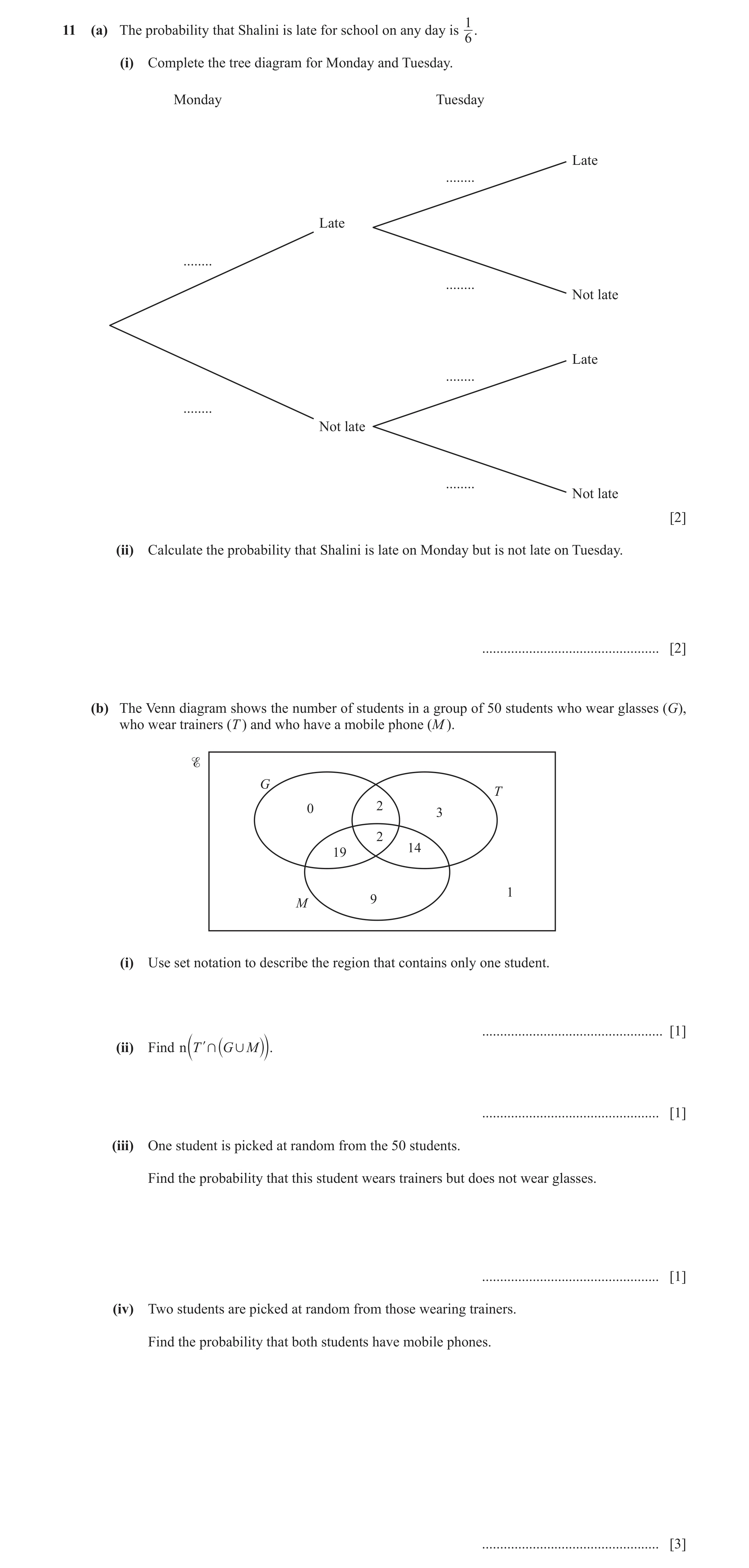 Question 23: (a) The probability that Shalini is late for school on any day is 6. (i) Complete the tree diagram for Monday and Tuesday. Monday Tuesday L…