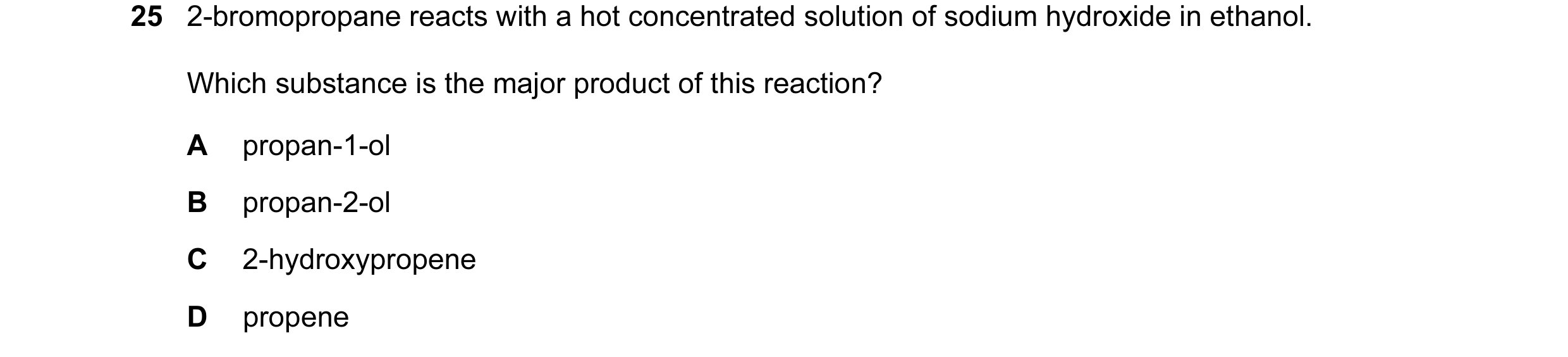 Question 146: 2-bromopropane reacts with a hot concentrated solution of sodium hydroxide in ethanol. Which substance is the major product of this reactio…