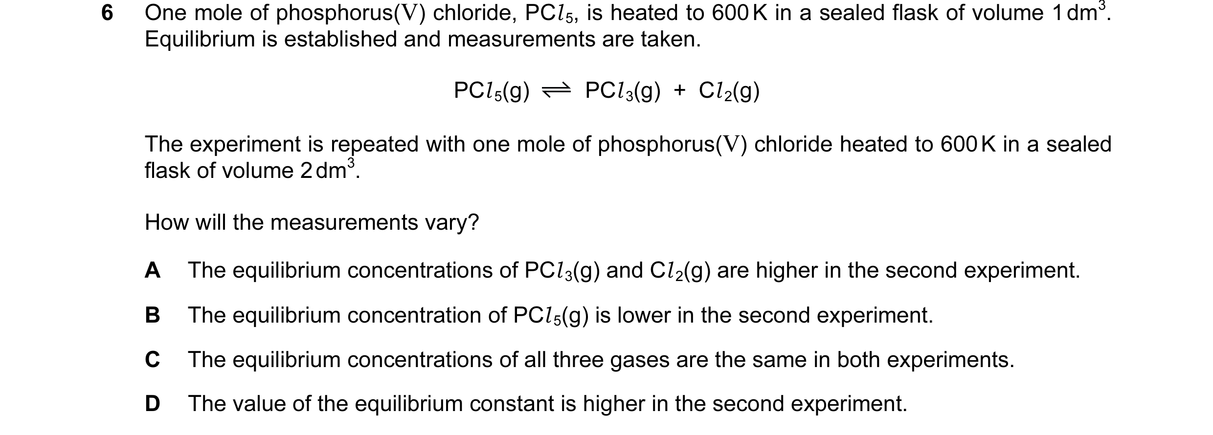 Question 70: One mole of phosphorus(V) chloride, PCl 5, is heated to 600 K in a sealed flask of volume 1 dm3. Equilibrium is established and measurement…