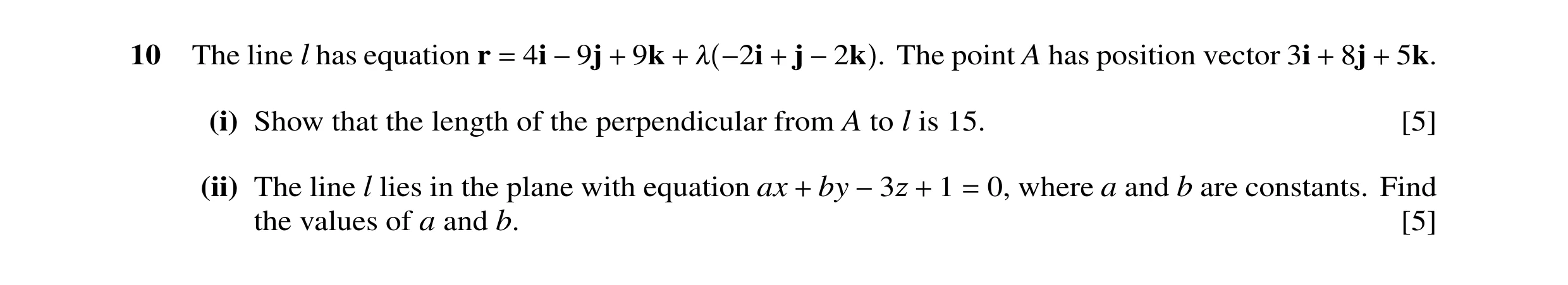 Question 34: The line l has equation r 4i 9k j . The point A has position vector 3i 8j 5k. = −9j + + , −2i + −2k + + (i) Show that the length of the per…