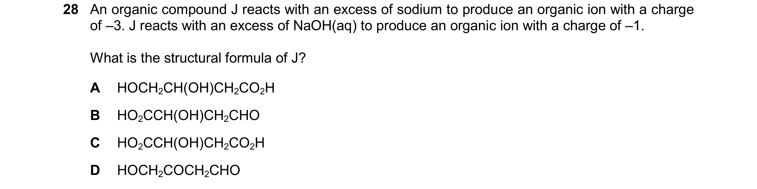 Question 367: An organic compound J reacts with an excess of sodium to produce an organic ion with a charge of –3. J reacts with an excess of NaOH(aq) to…