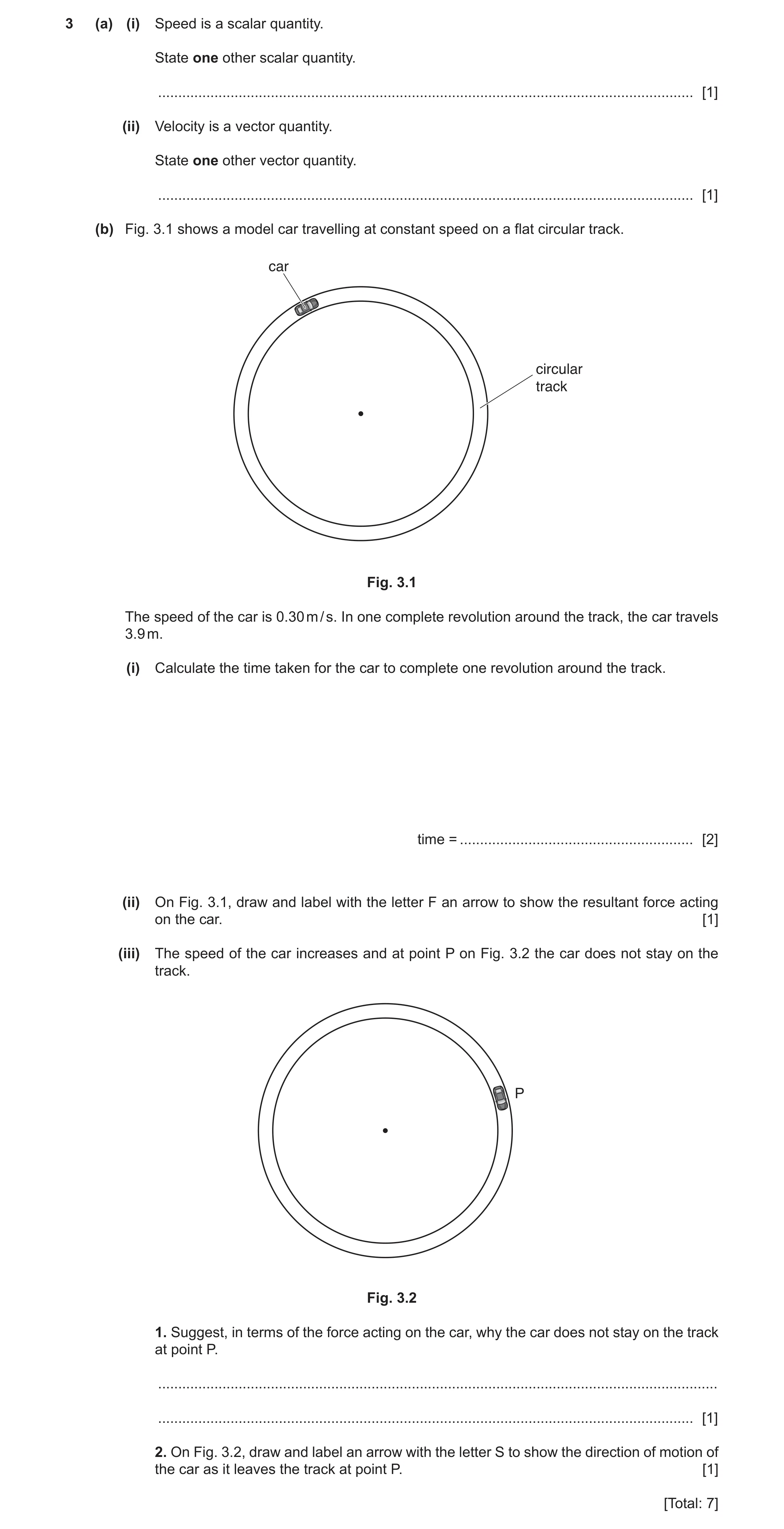 Question 28: (a) (i) Speed is a scalar quantity. State one other scalar quantity. ......................................................................…