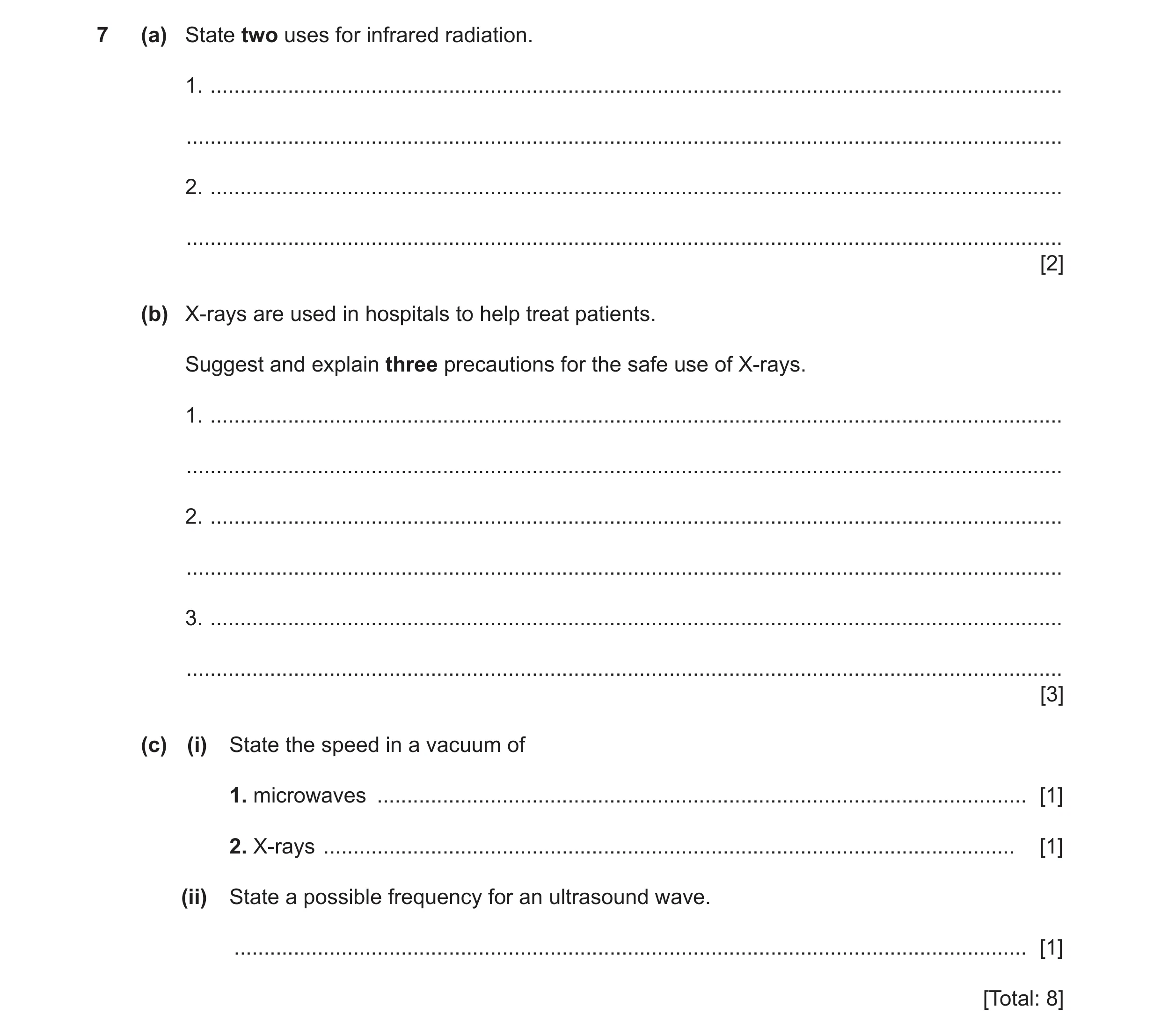 Question 6: (a) State two uses for infrared radiation. 1. .............................................................................................…