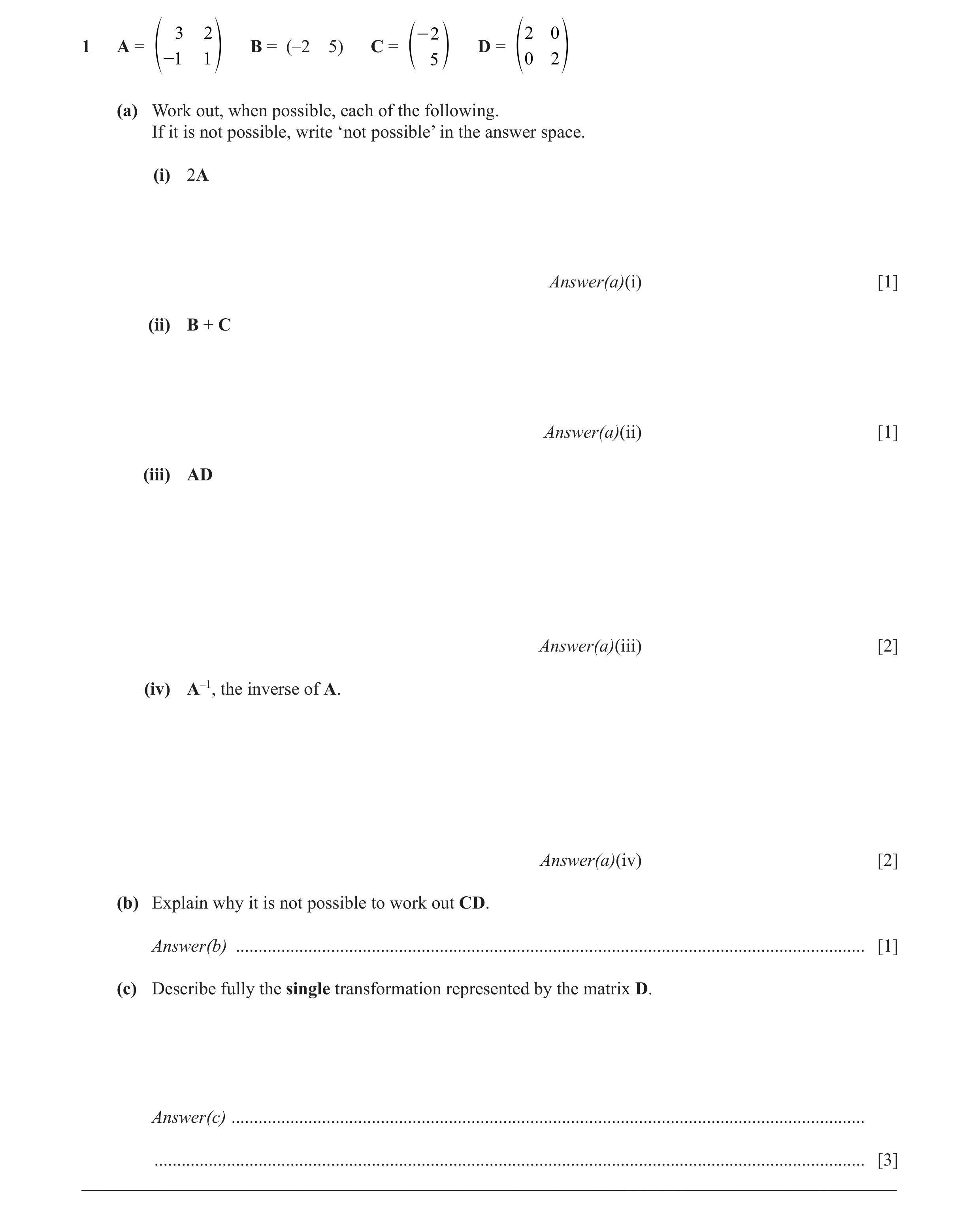 Question 18: 2 - 2 2 0 1 A = B = (–2 5) C = D = 0 2 1 1 f- p e 5 o f p (a) Work out, when possible, each of the following. If it is not possible, write …