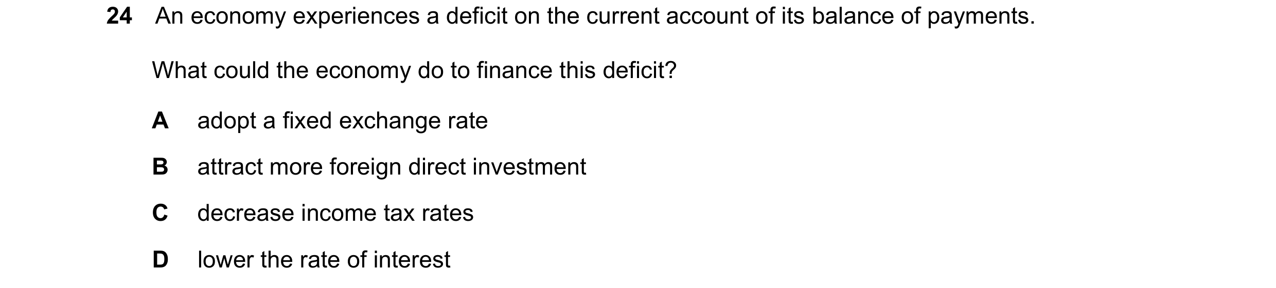 Question 103: An economy experiences a deficit on the current account of its balance of payments. What could the economy do to finance this deficit? A ad…