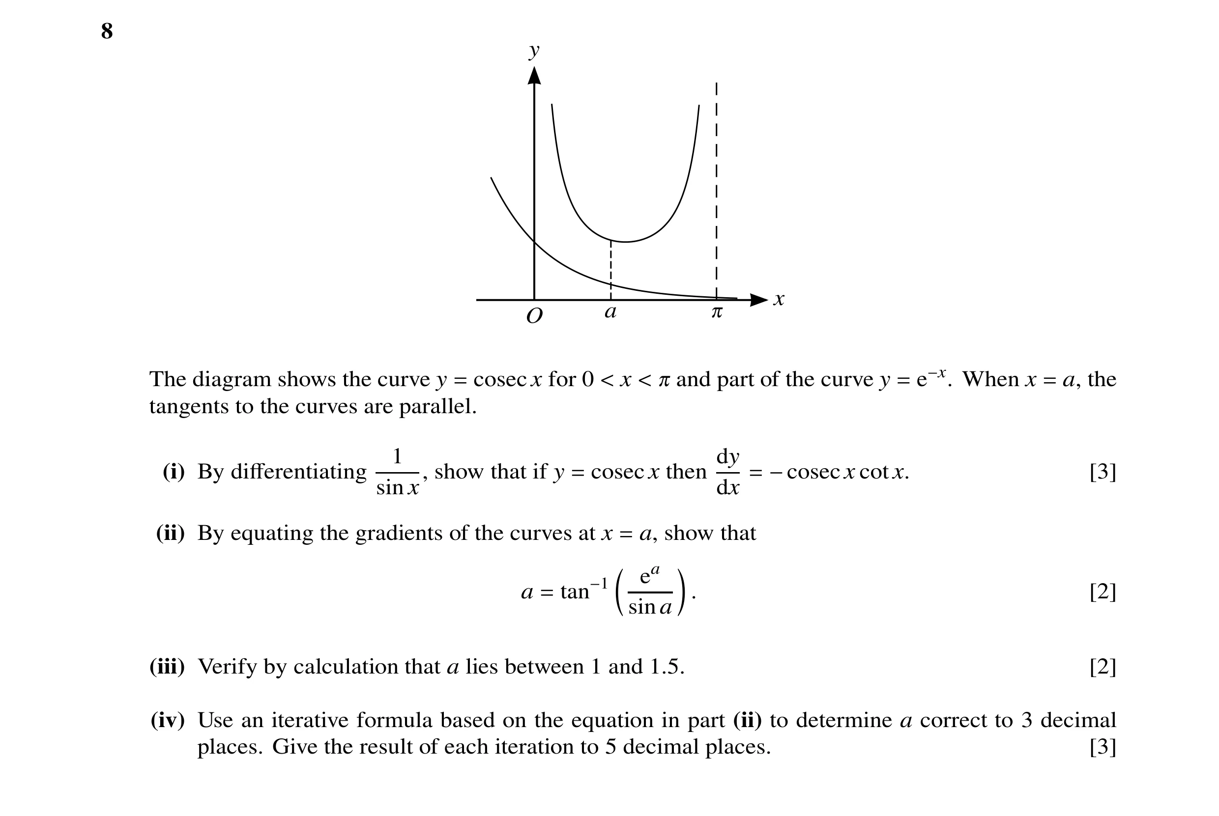Question 26: y x O a 0 The diagram shows the curve y cosecx for 0 x and part of the curve y When x a, the = < = e−x. = < 0 tangents to the curves are pa…