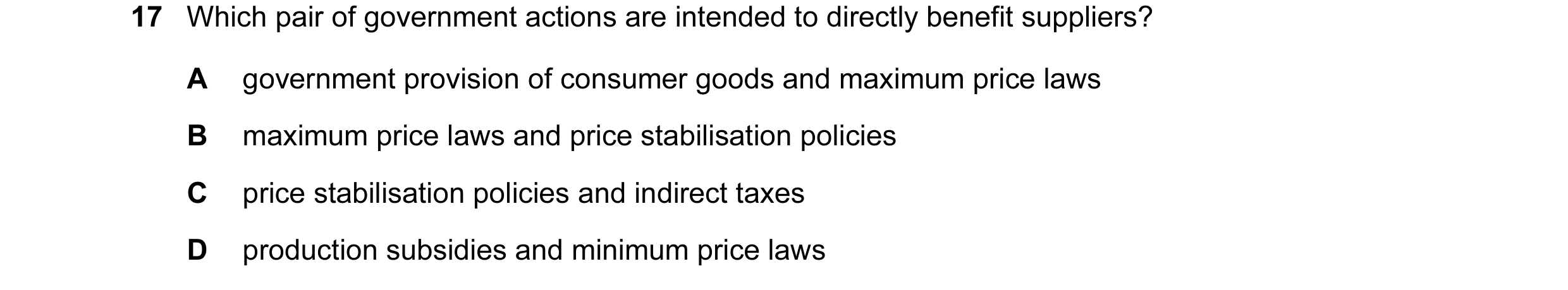 Question 93: Which pair of government actions are intended to directly benefit suppliers? A government provision of consumer goods and maximum price law…