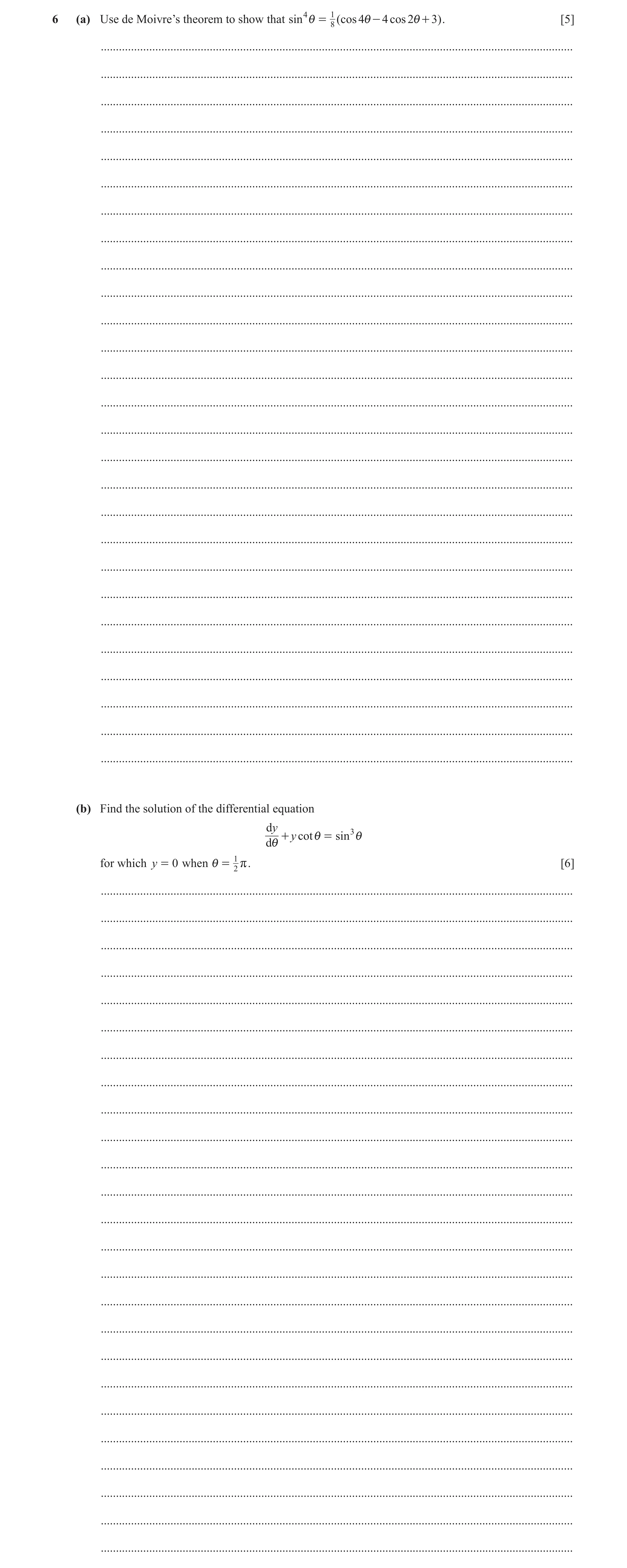 Question 7: i - 4 cos 2i + 3) . [5]6 (a) Use de Moivre’s theorem to show that sin 4 i = 18 ( cos 4 ....................................................…