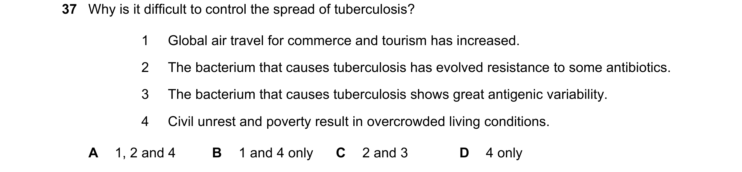 Question 140: Why is it difficult to control the spread of tuberculosis? 1 Global air travel for commerce and tourism has increased. 2 The bacterium that…