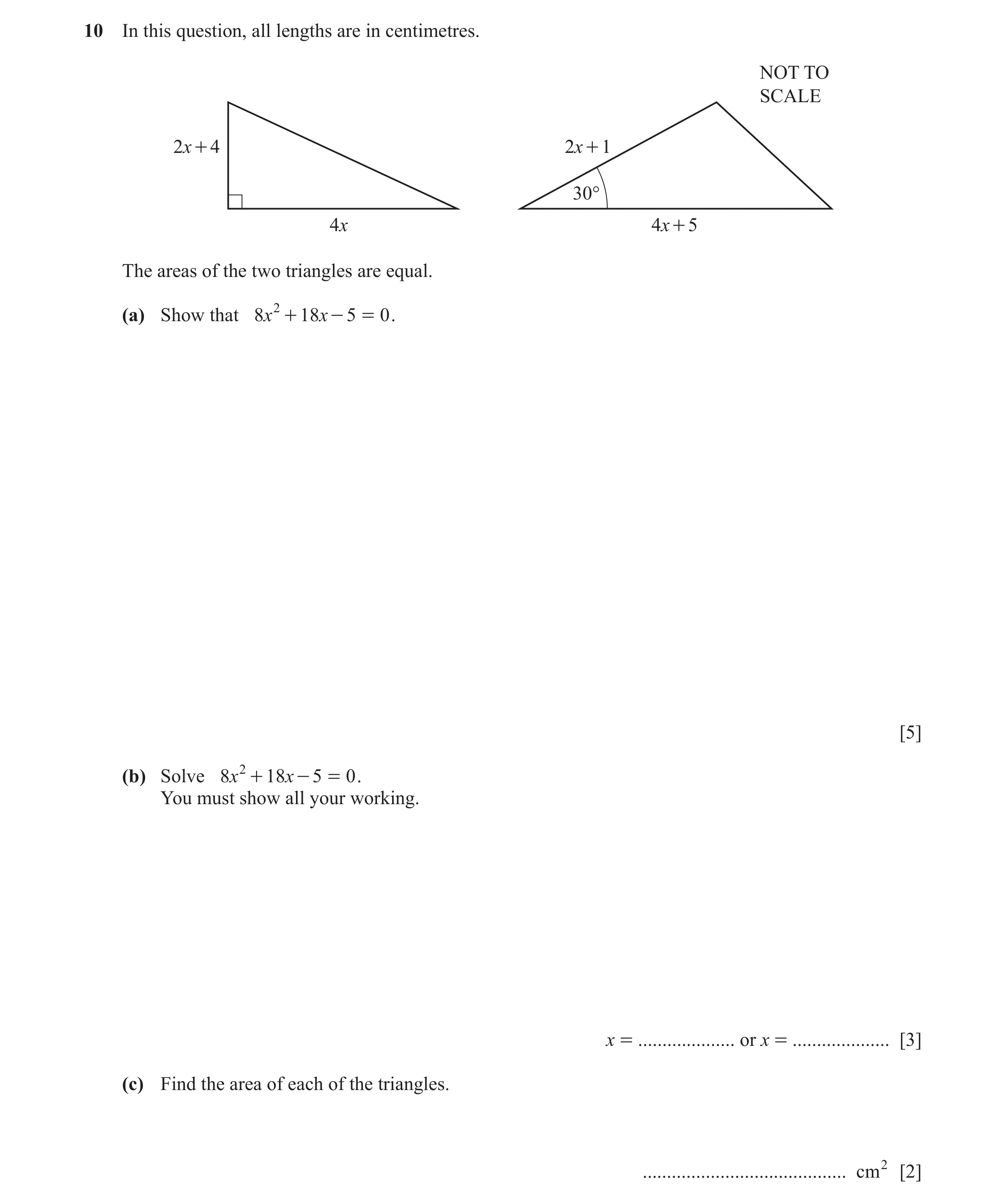Question 28: In this question, all lengths are in centimetres. NOT TO SCALE 2x + 4 2x + 1 30° 4x 4x + 5 The areas of the two triangles are equal. (a) Sh…