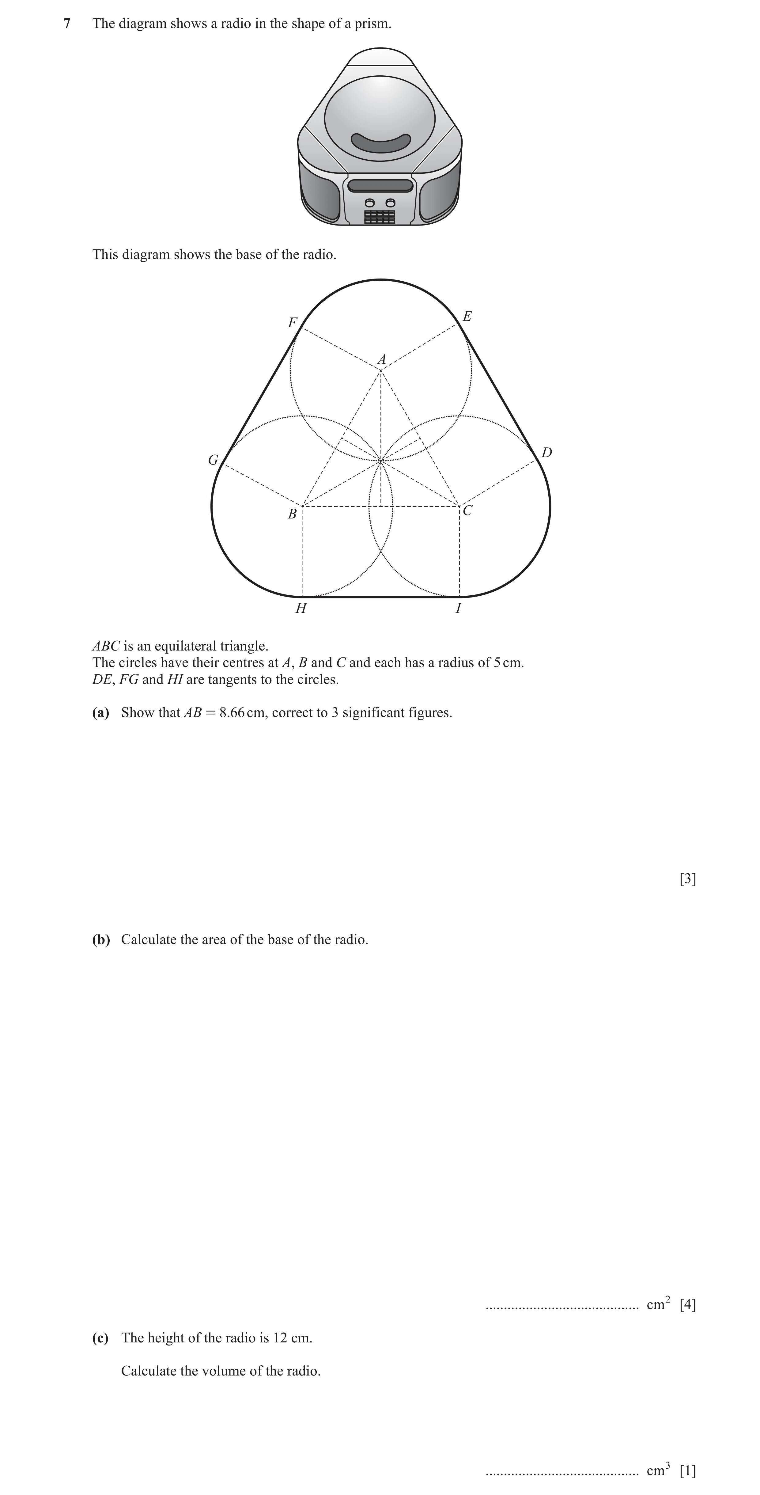 Question 11: The diagram shows a radio in the shape of a prism. This diagram shows the base of the radio. E F A D G B C H I ABC is an equilateral triang…