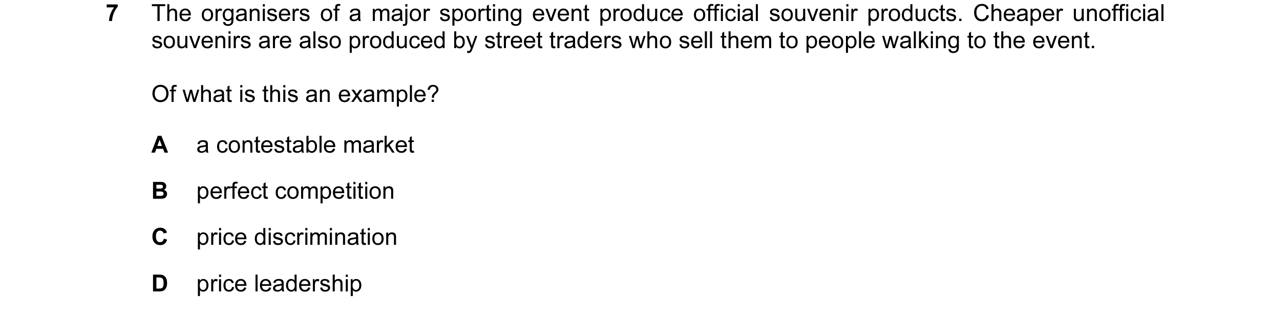 Question 115: The organisers of a major sporting event produce official souvenir products. Cheaper unofficial souvenirs are also produced by street trade…