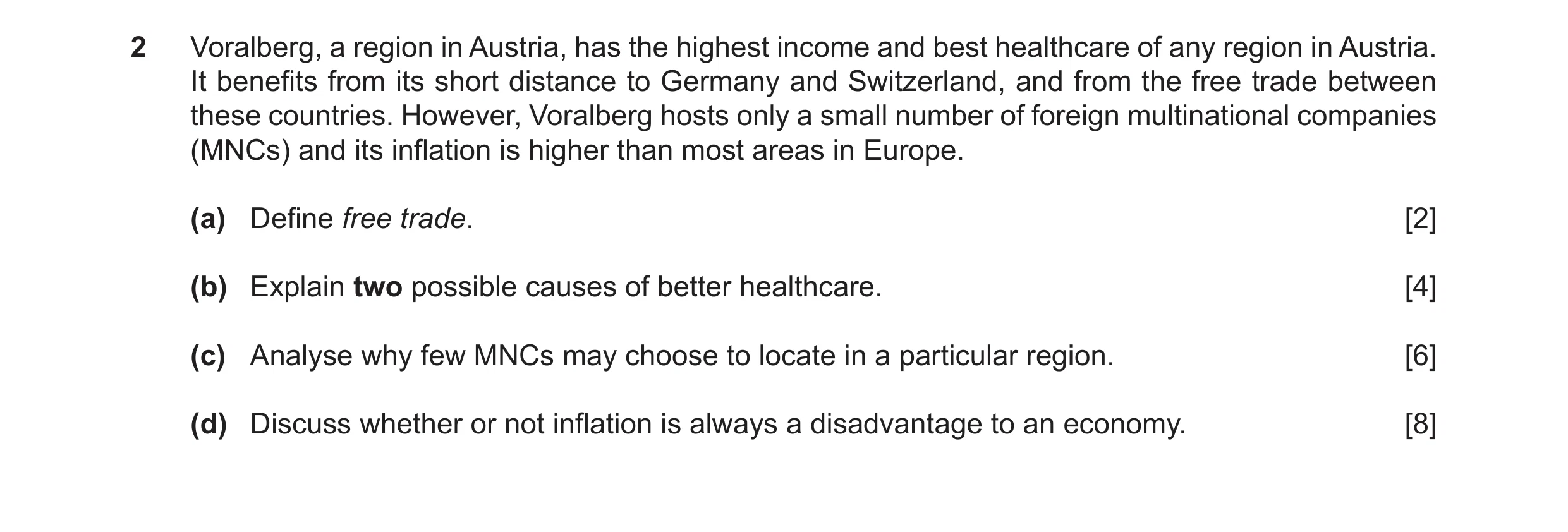 Question 31: Voralberg, a region in Austria, has the highest income and best healthcare of any region in Austria. It benefits from its short distance to…
