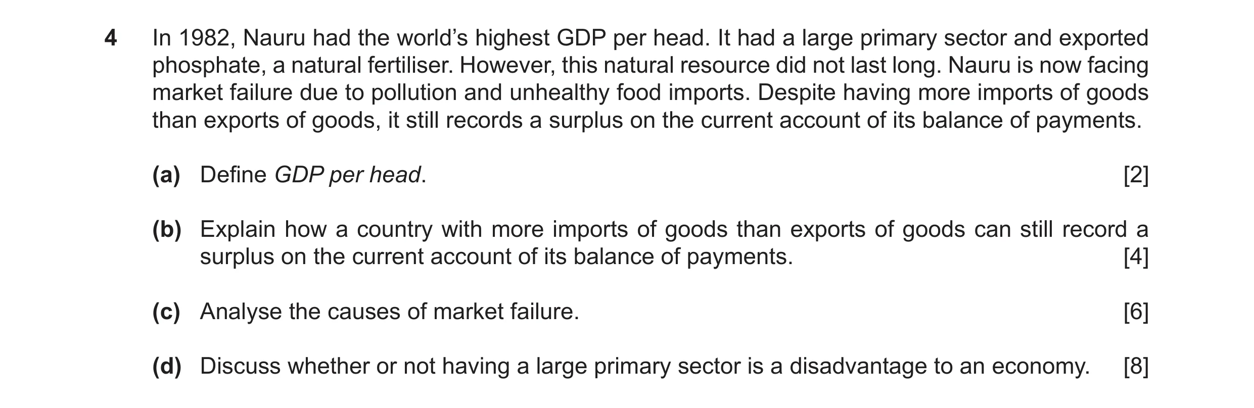 Question 31: In 1982, Nauru had the world’s highest GDP per head. It had a large primary sector and exported phosphate, a natural fertiliser. However, t…