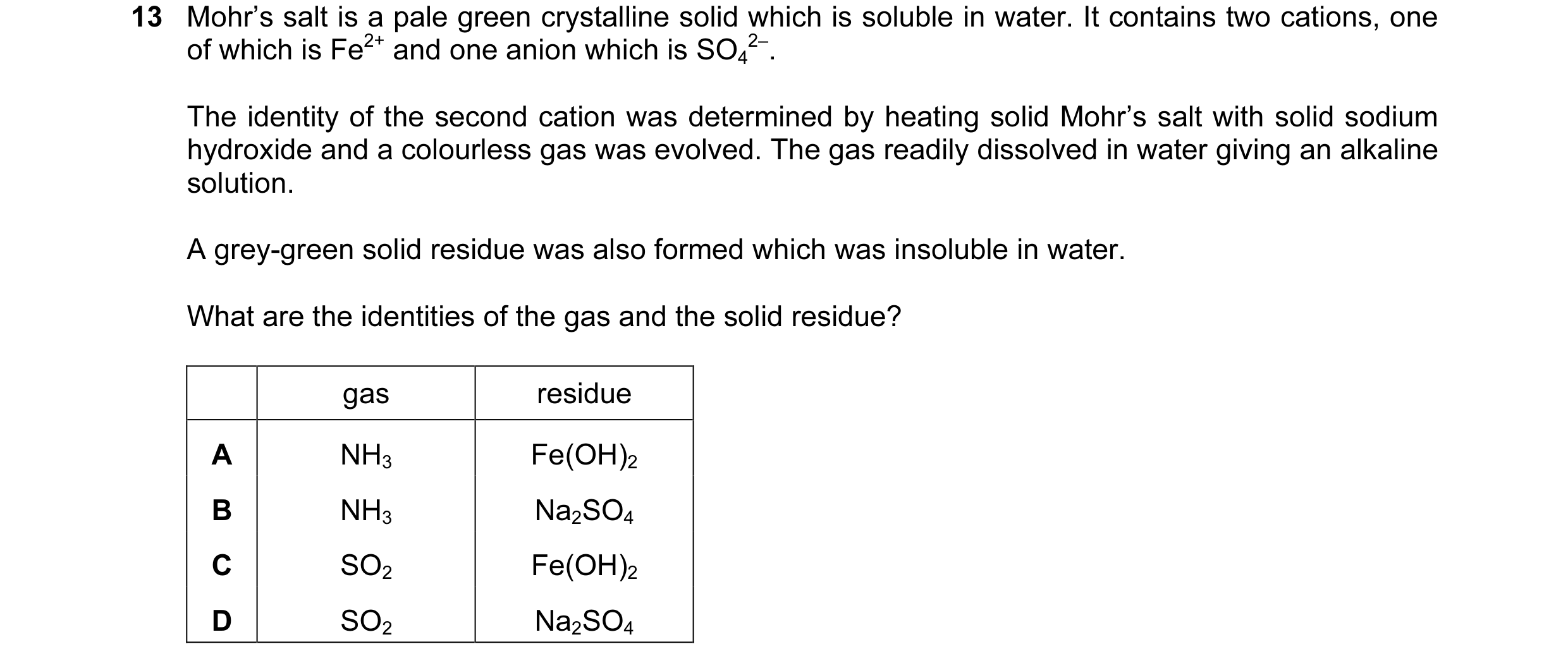 Question 35: Mohr’s salt is a pale green crystalline solid which is soluble in water. It contains two cations, one of which is Fe2+ and one anion which …