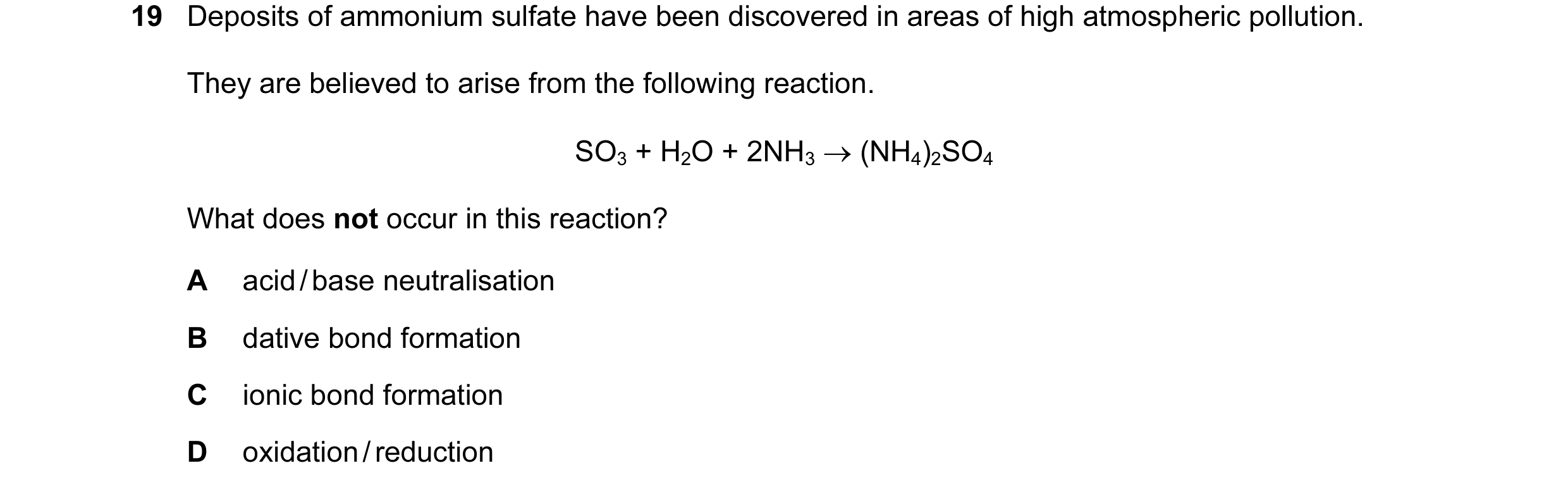 Question 28: Deposits of ammonium sulfate have been discovered in areas of high atmospheric pollution. They are believed to arise from the following rea…