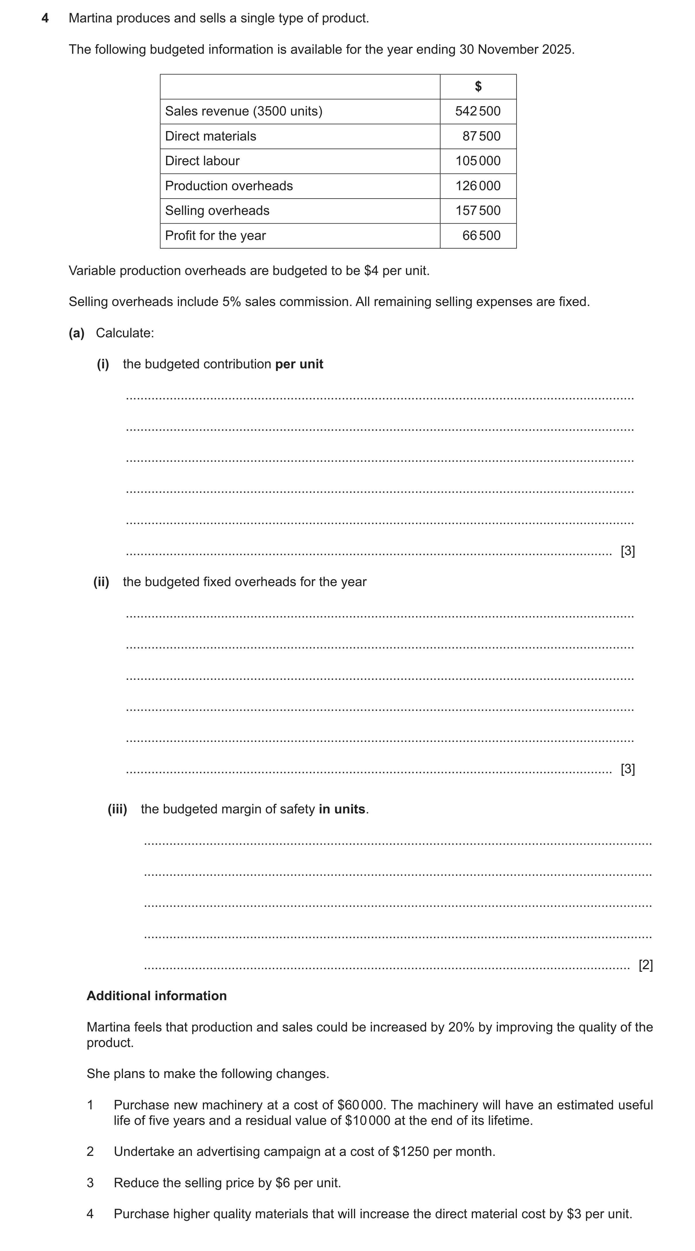 Question 37: Martina produces and sells a single type of product. The following budgeted information is available for the year ending 30 November 2025. …