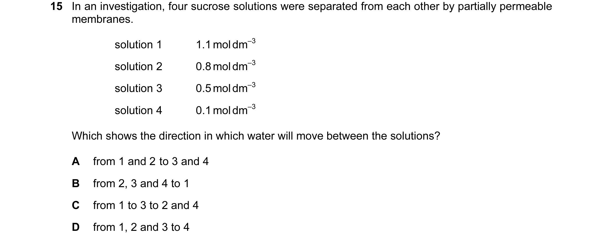Question 77: In an investigation, four sucrose solutions were separated from each other by partially permeable membranes. solution 1 1.1 mol dm–3 soluti…