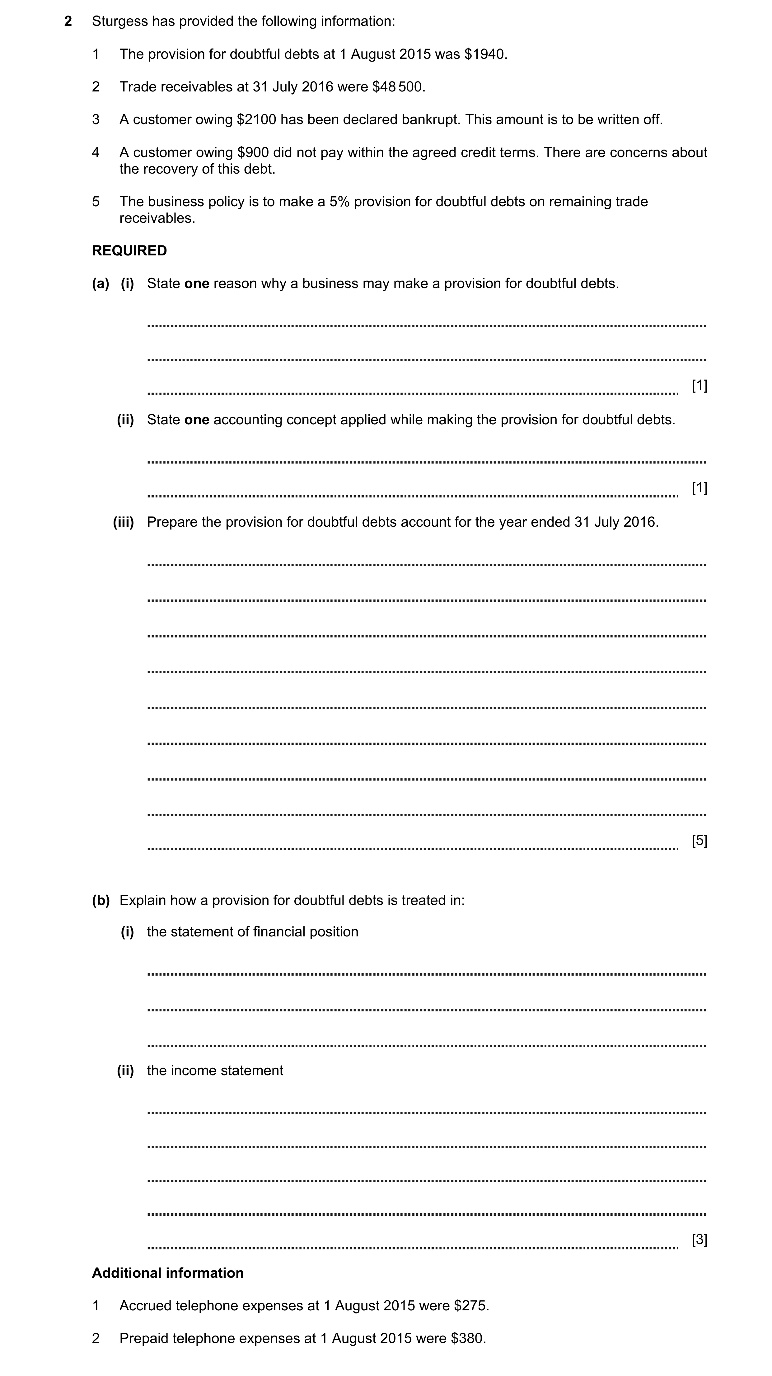 Question 2: Sturgess has provided the following information: 1 The provision for doubtful debts at 1 August 2015 was $1940. 2 Trade receivables at 31 J…