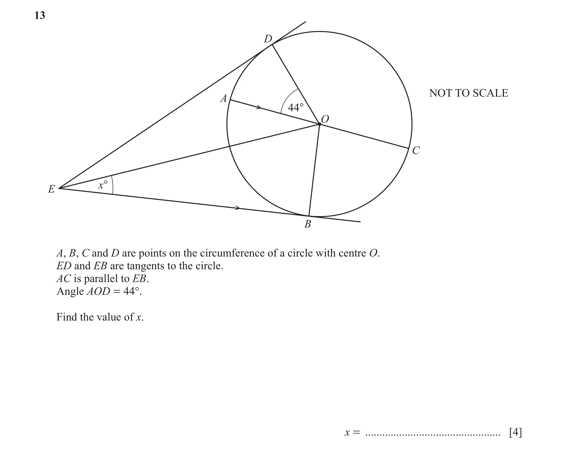 Question 82: D NOT TO SCALE A 44° O C x° E B A, B, C and D are points on the circumference of a circle with centre O. ED and EB are tangents to the circ…