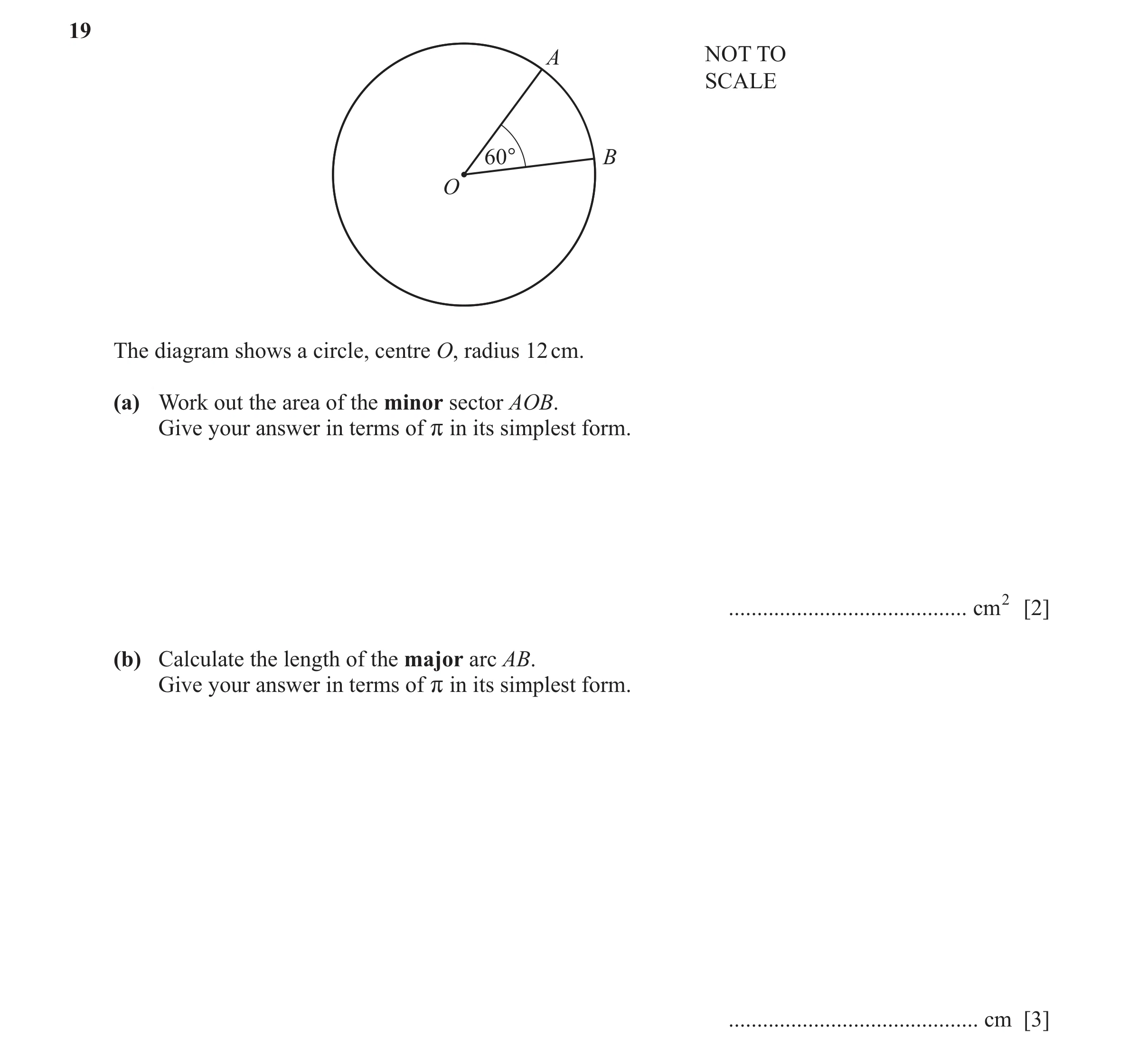 Question 52: A NOT TO SCALE 60° B O The diagram shows a circle, centre O, radius 12 cm. (a) Work out the area of the minor sector AOB. Give your answer …