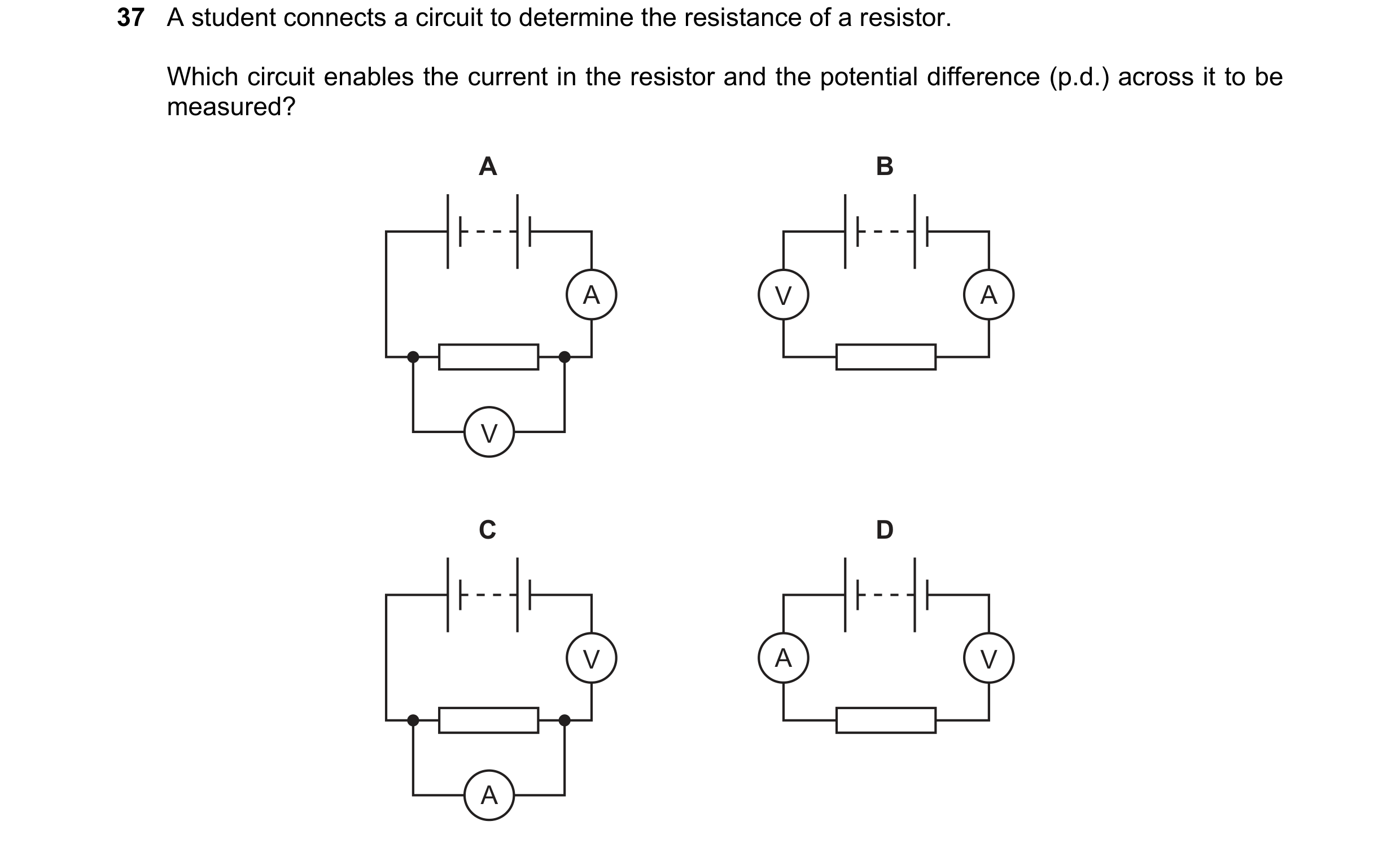 Question 103: A student connects a circuit to determine the resistance of a resistor. Which circuit enables the current in the resistor and the potential…