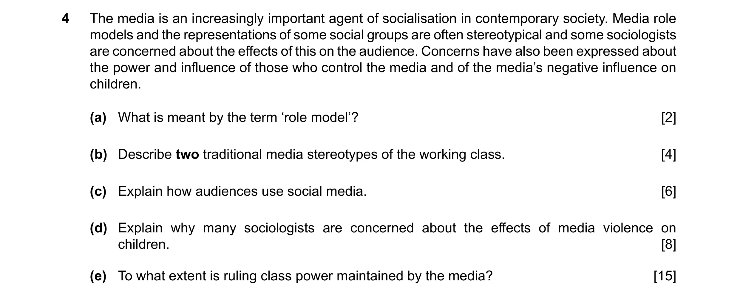 Question 74: The media is an increasingly important agent of socialisation in contemporary society. Media role models and the representations of some so…