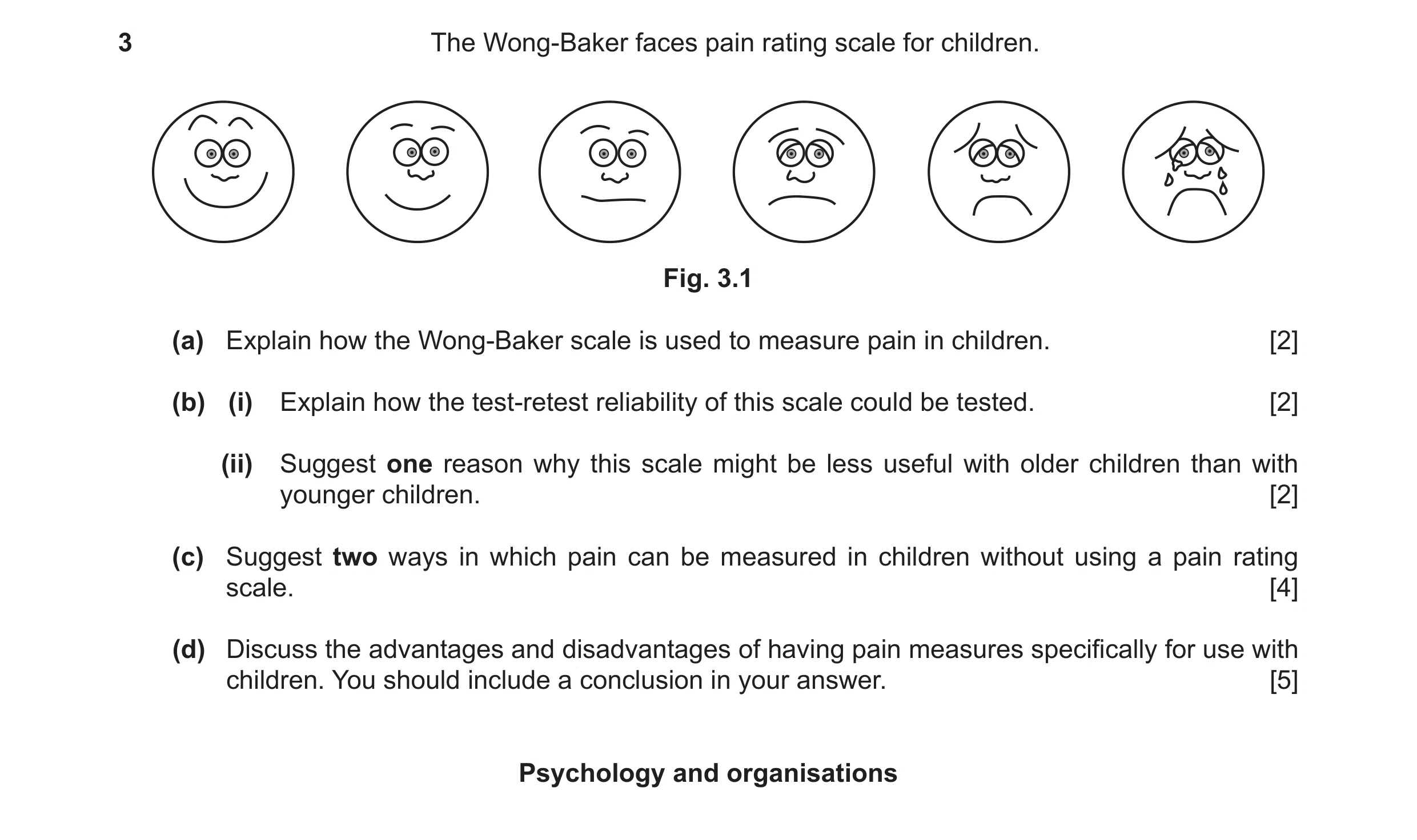 Question 21: The Wong-Baker faces pain rating scale for children. Fig. 3.1 (a) Explain how the Wong-Baker scale is used to measure pain in children. [2]…
