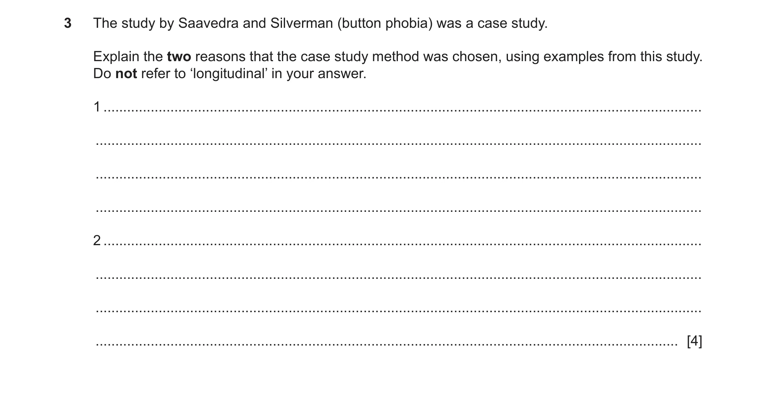 Question 9: The study by Saavedra and Silverman (button phobia) was a case study. Explain the two reasons that the case study method was chosen, using …