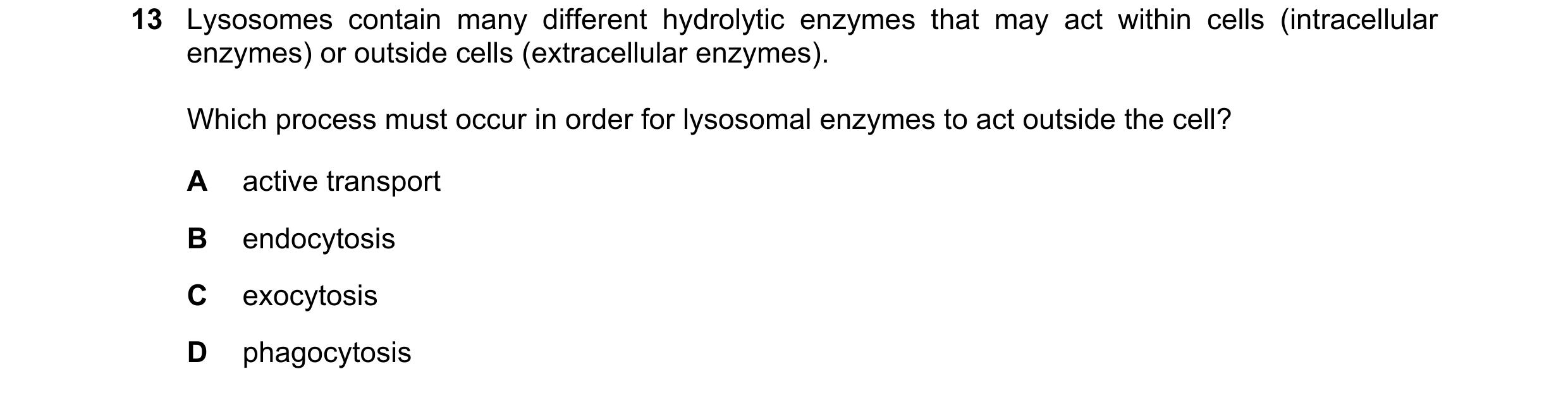 Question 185: Lysosomes contain many different hydrolytic enzymes that may act within cells (intracellular enzymes) or outside cells (extracellular enzym…