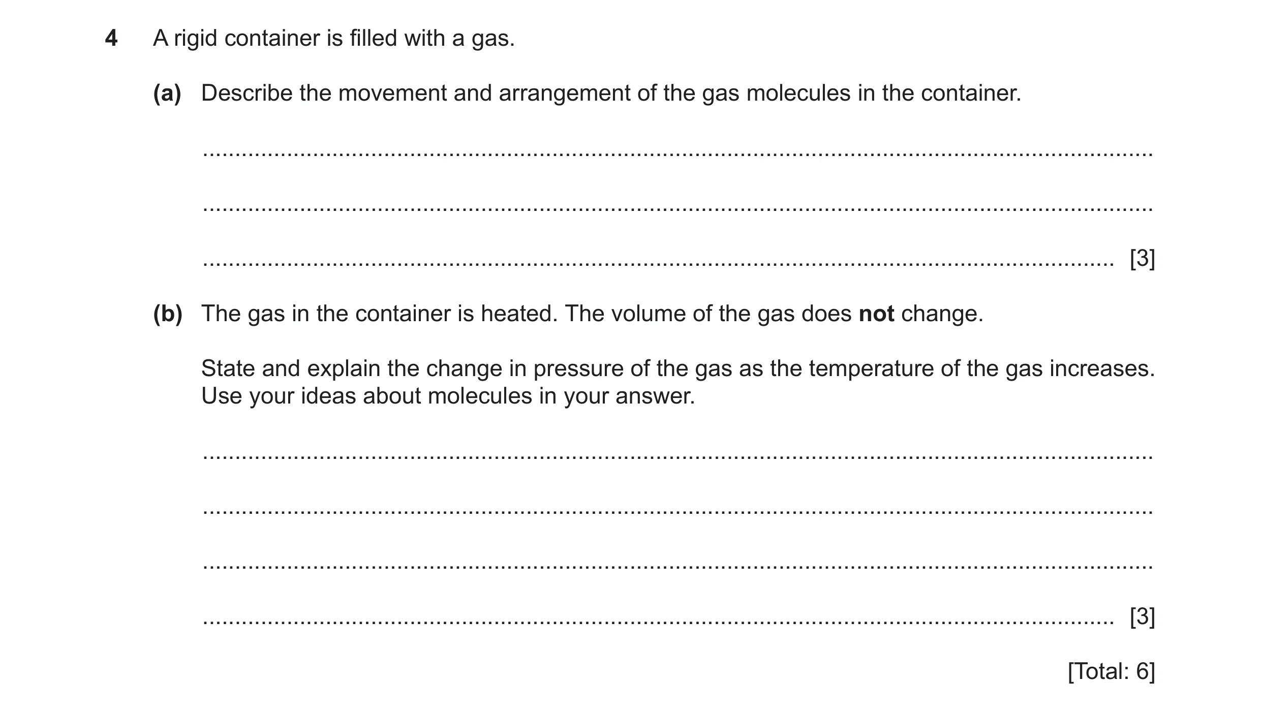 Question 22: A rigid container is filled with a gas. (a) Describe the movement and arrangement of the gas molecules in the container. ..................…