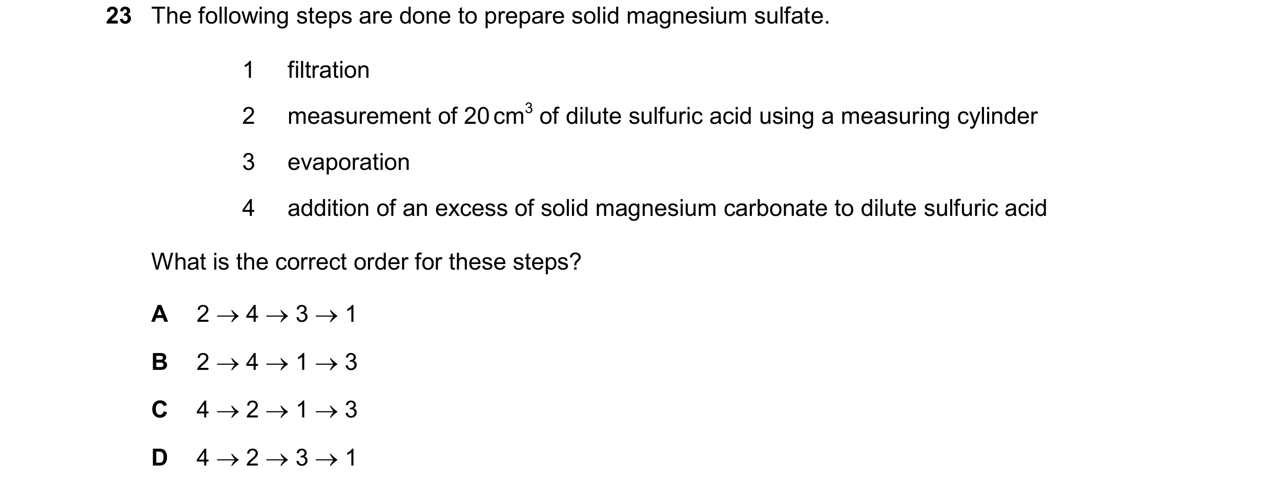 Question 24: The following steps are done to prepare solid magnesium sulfate. 1 filtration 2 measurement of 20 cm3 of dilute sulfuric acid using a measu…