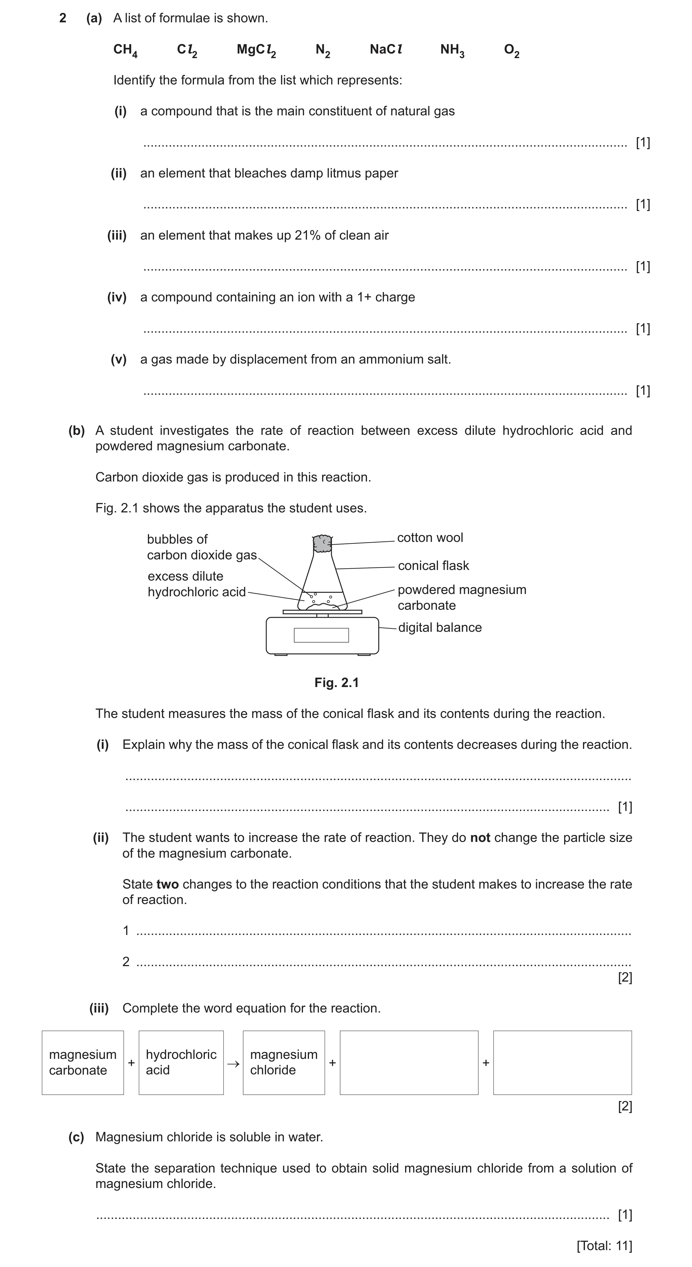 Question 14: (a) A list of formulae is shown. CH4 Cl 2 MgCl 2 N2 NaCl NH3 O2 Identify the formula from the list which represents: (i) a compound that is…